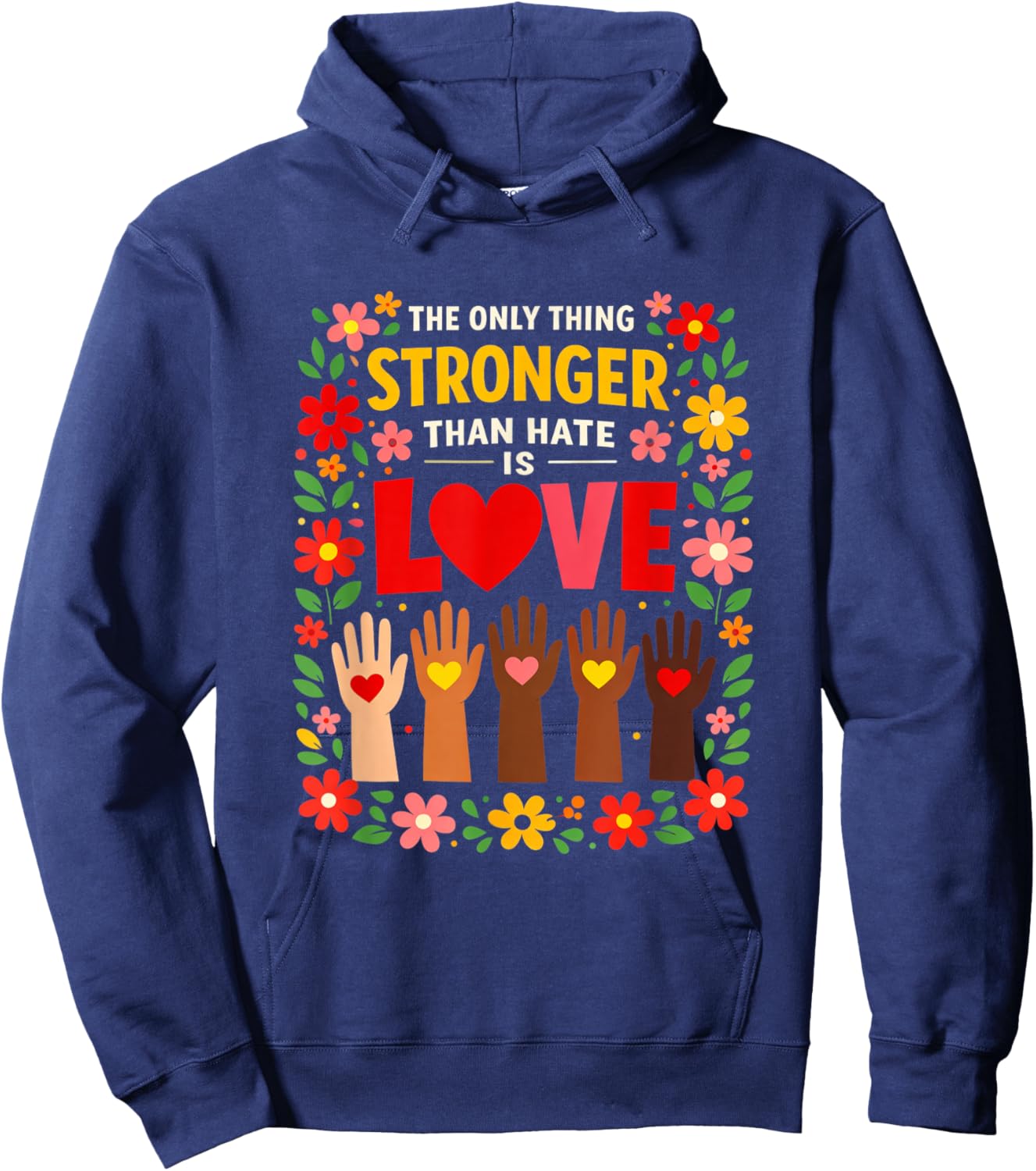 The only Thing Stronger Than Hate is Love Design Hoodie - Hoodie | Navy