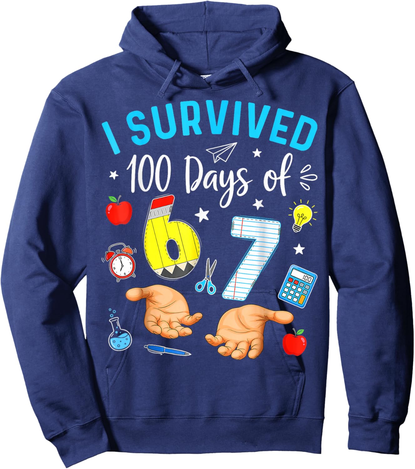 I Survived 100 Days of 67 Funny Meme 100th Day of School 6 7 Hoodie - Hoodie | Navy
