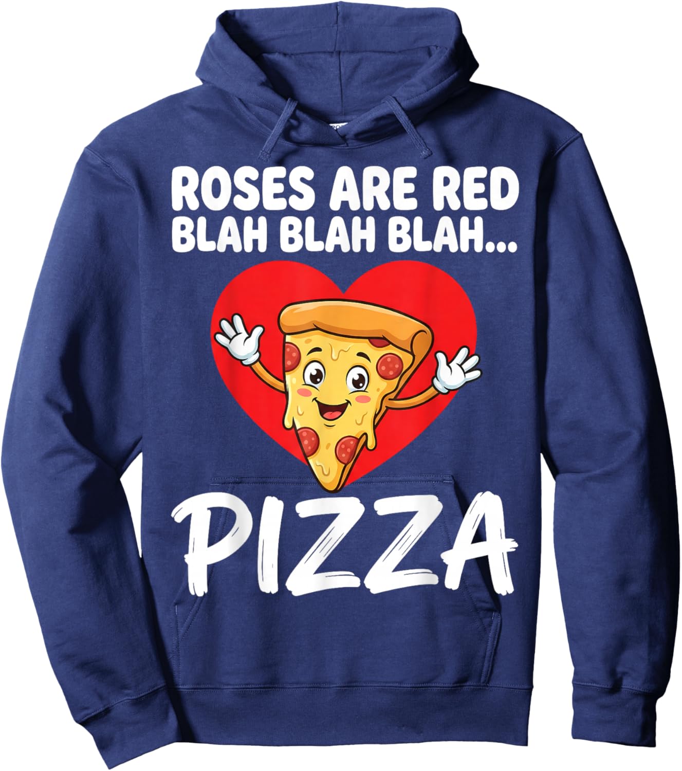 Roses are Red Blah Pizza Funny Valentine Food Lover Humor Hoodie - Hoodie | Navy