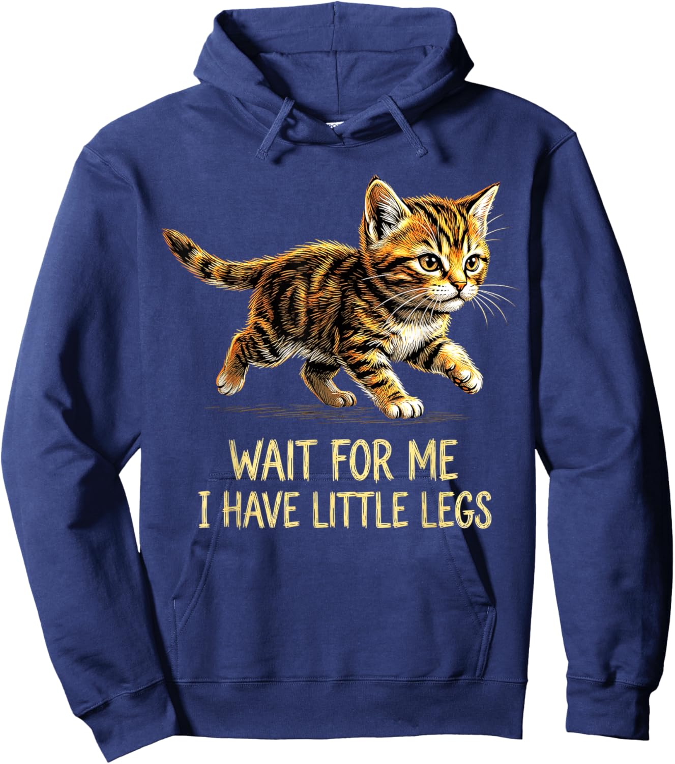 Wait for Me I Have Little Legs Funny Kitten Cat Hoodie - Hoodie | Navy