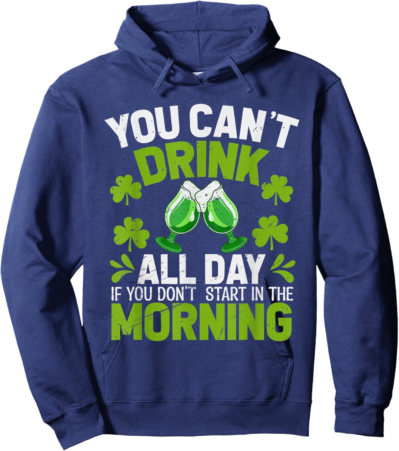 You Can’t Drink All Day If You Don't Start in The Morning Hoodie - Hoodie | Navy