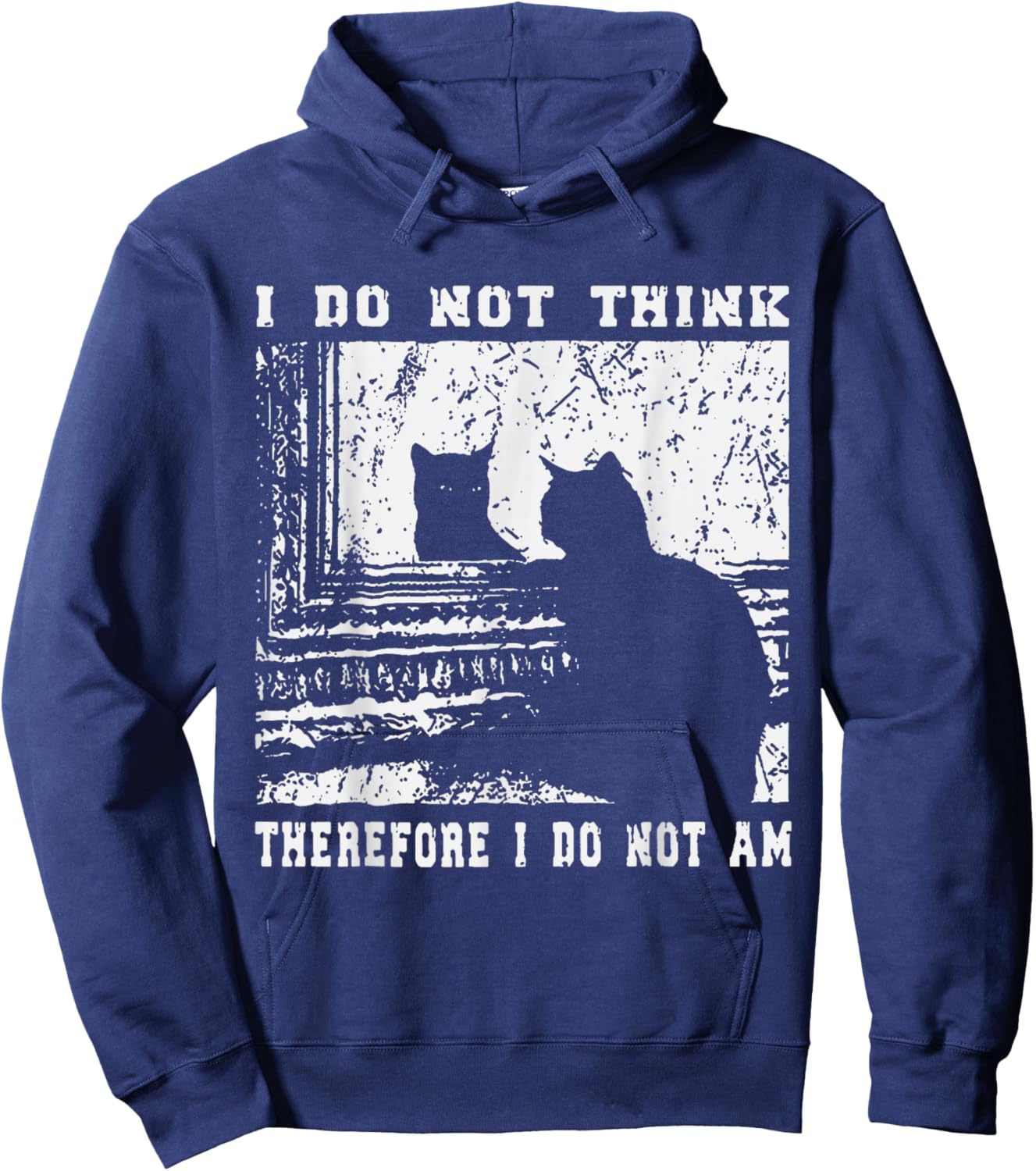 I Do Not Think Therefore I Do Not Am Funny Cat Meme Hoodie - Hoodie | Navy
