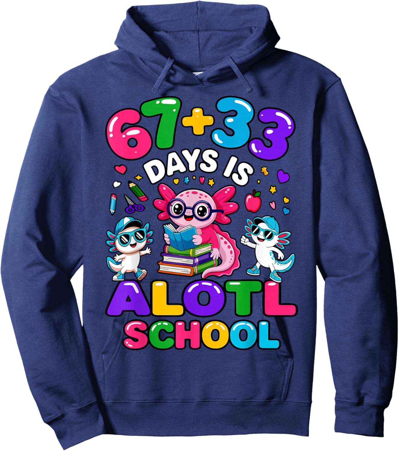 67 + 33 Days is Alotl School Math Axolotl 100 Days of School Hoodie - Hoodie | Navy