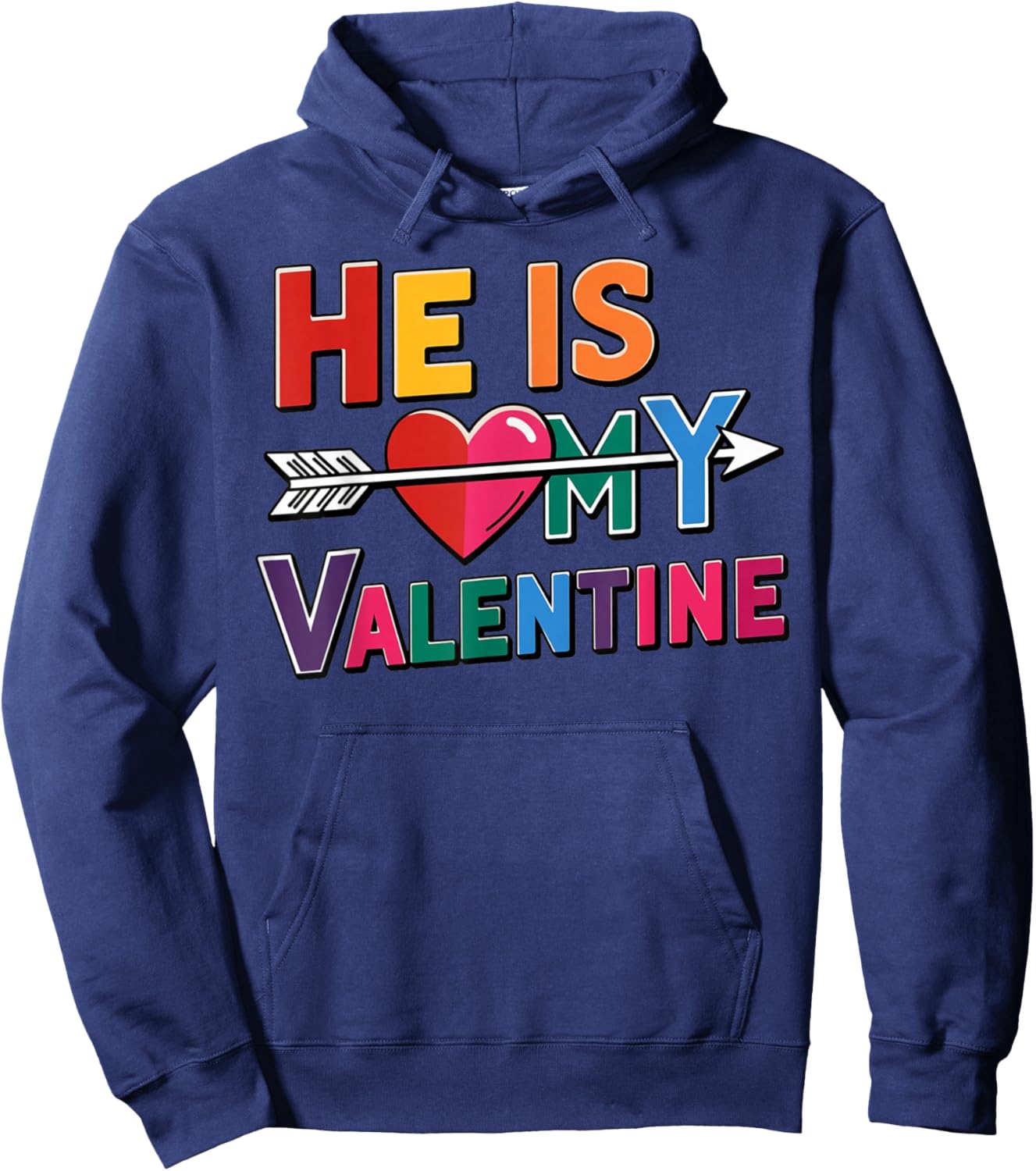 He is My Valentine Love Quote with Heart Arrow Design Hoodie - Hoodie | Navy