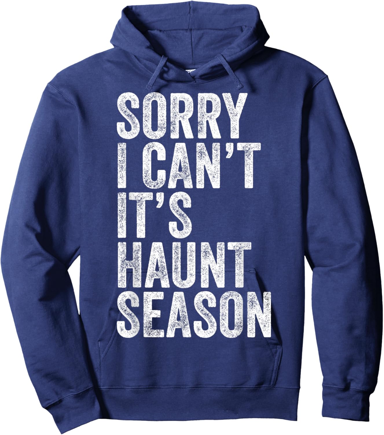 Sorry I Can't It's Haunt Season Funny Ghost Quote for Autumn Hoodie - Hoodie | Navy