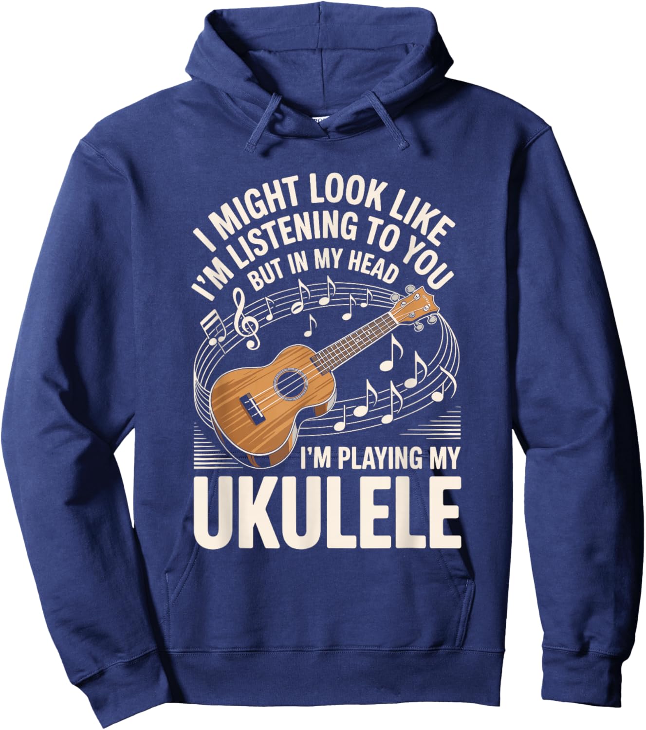 I Might Look Like I'm Listening to You Ukulele Hoodie - Hoodie | Navy