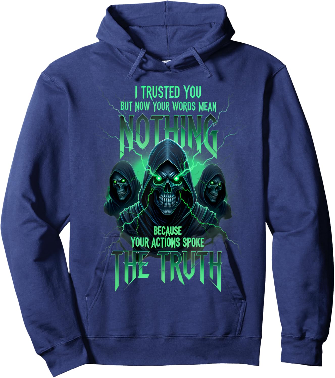 I Trusted You But Now Your Words Mean Nothing Skeleton Sayin Hoodie - Hoodie | Navy