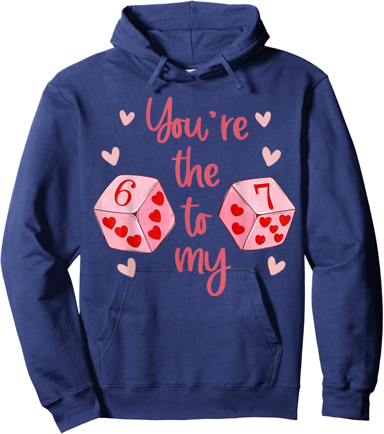 You’re The 6 to My 7 Funny Valentine’s Day 67 Meme Men Women Hoodie - Hoodie | Navy