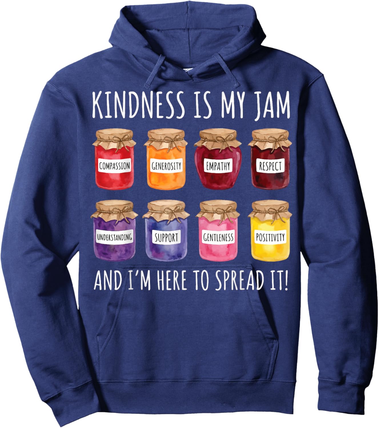 Kindness is My Jam and I'm Here to Spread It Hoodie - Hoodie | Navy