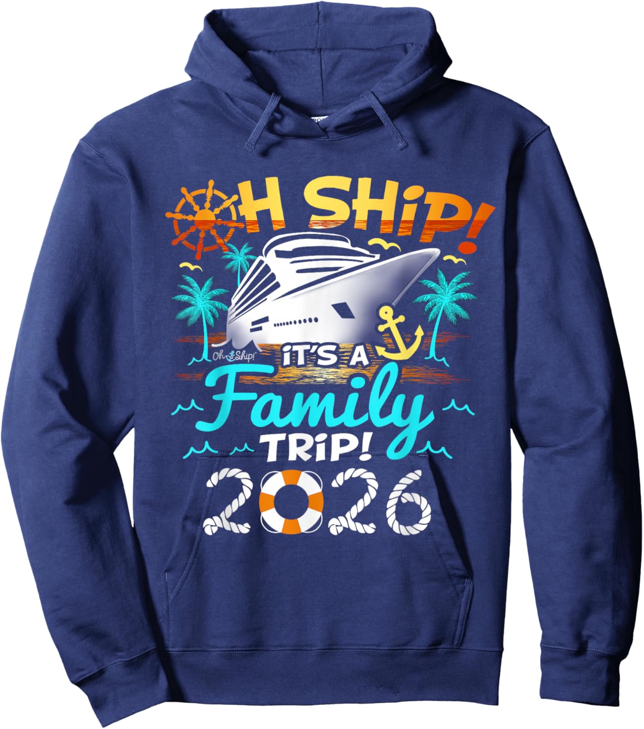 Oh Ship It's a Family Trip 2026 Family Matching Cruise Trip Hoodie - Hoodie | Navy