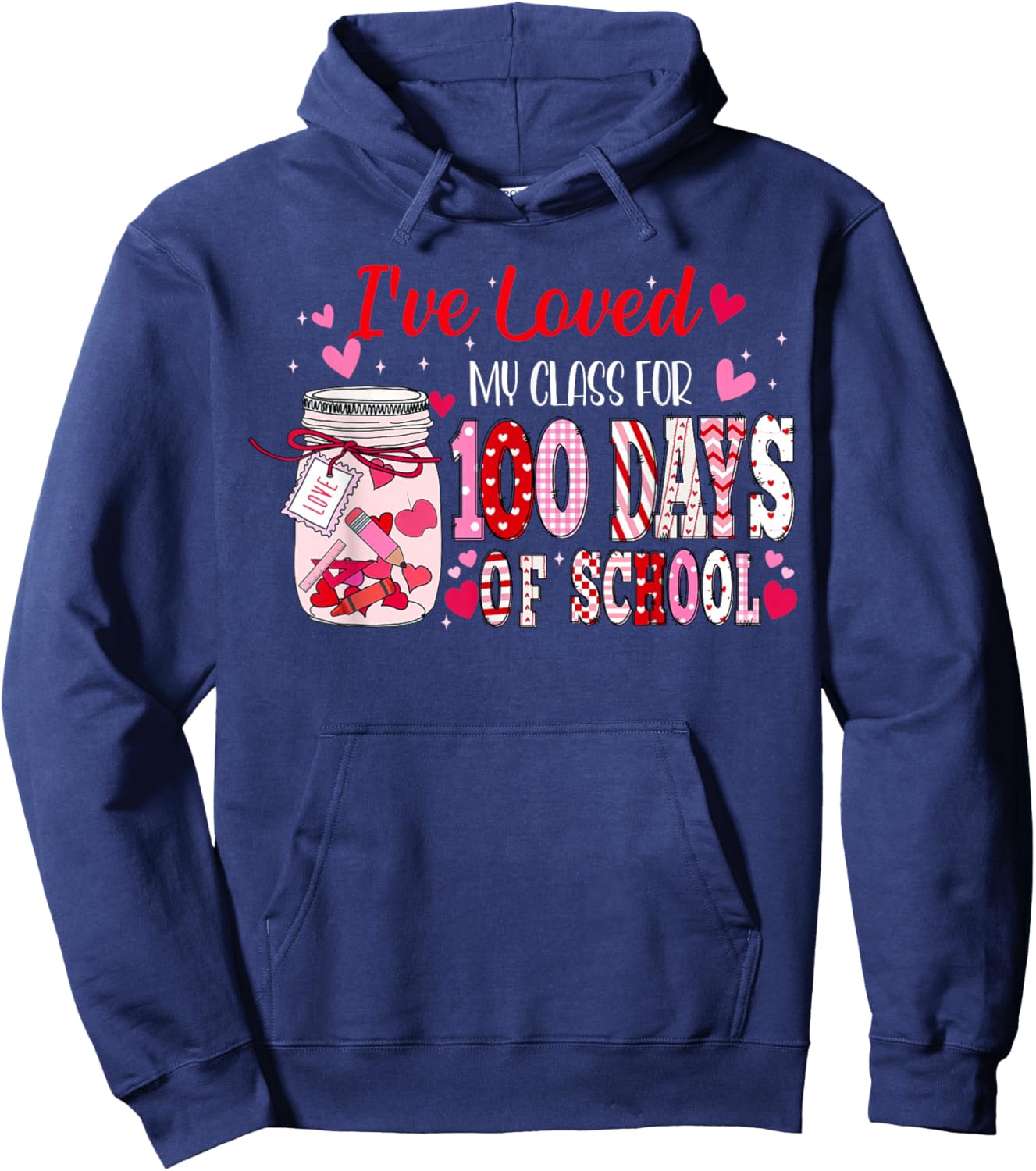 I've Loved My Class for 100 Days of School Valentine Teacher Hoodie - Hoodie | Navy