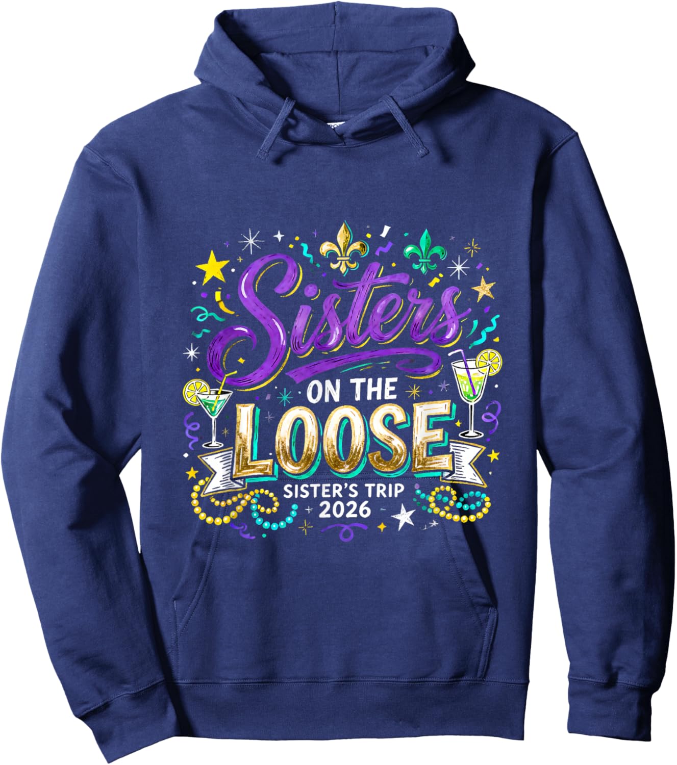 Sisters On The Loose Trip 2026 Mardi Gras Carnival Design Hoodie - Hoodie | Navy
