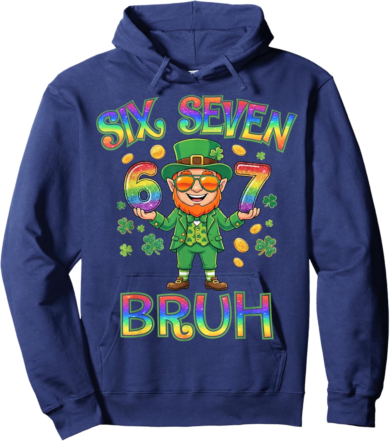 Funny Six Seven Bruh Leprechaun St Patricks Day 67 Meme 6 7 Hoodie - Hoodie | Navy