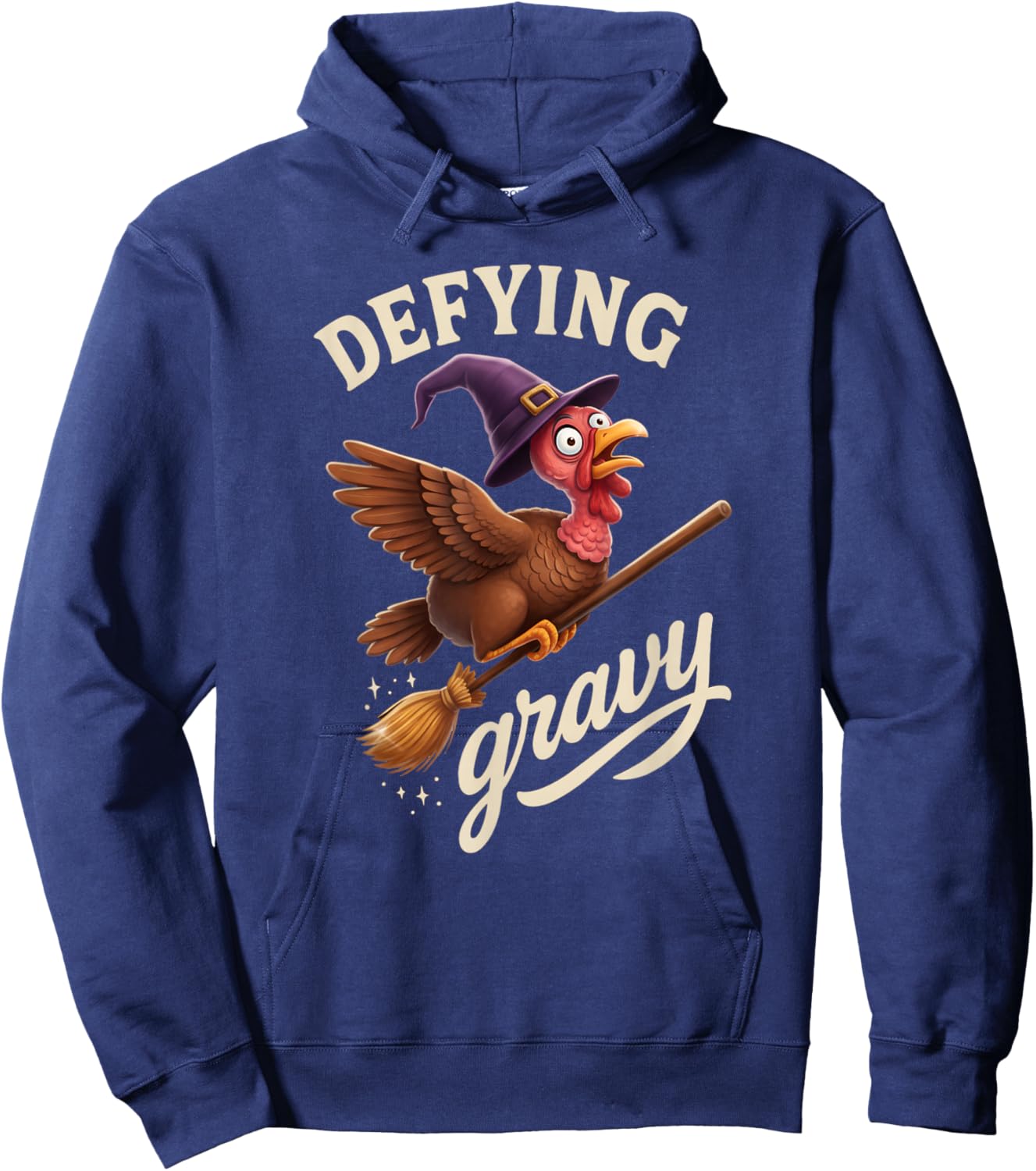 Witch Turkey Defying Gravy - Thanksgiving Funny Costume Hoodie - Hoodie | Navy