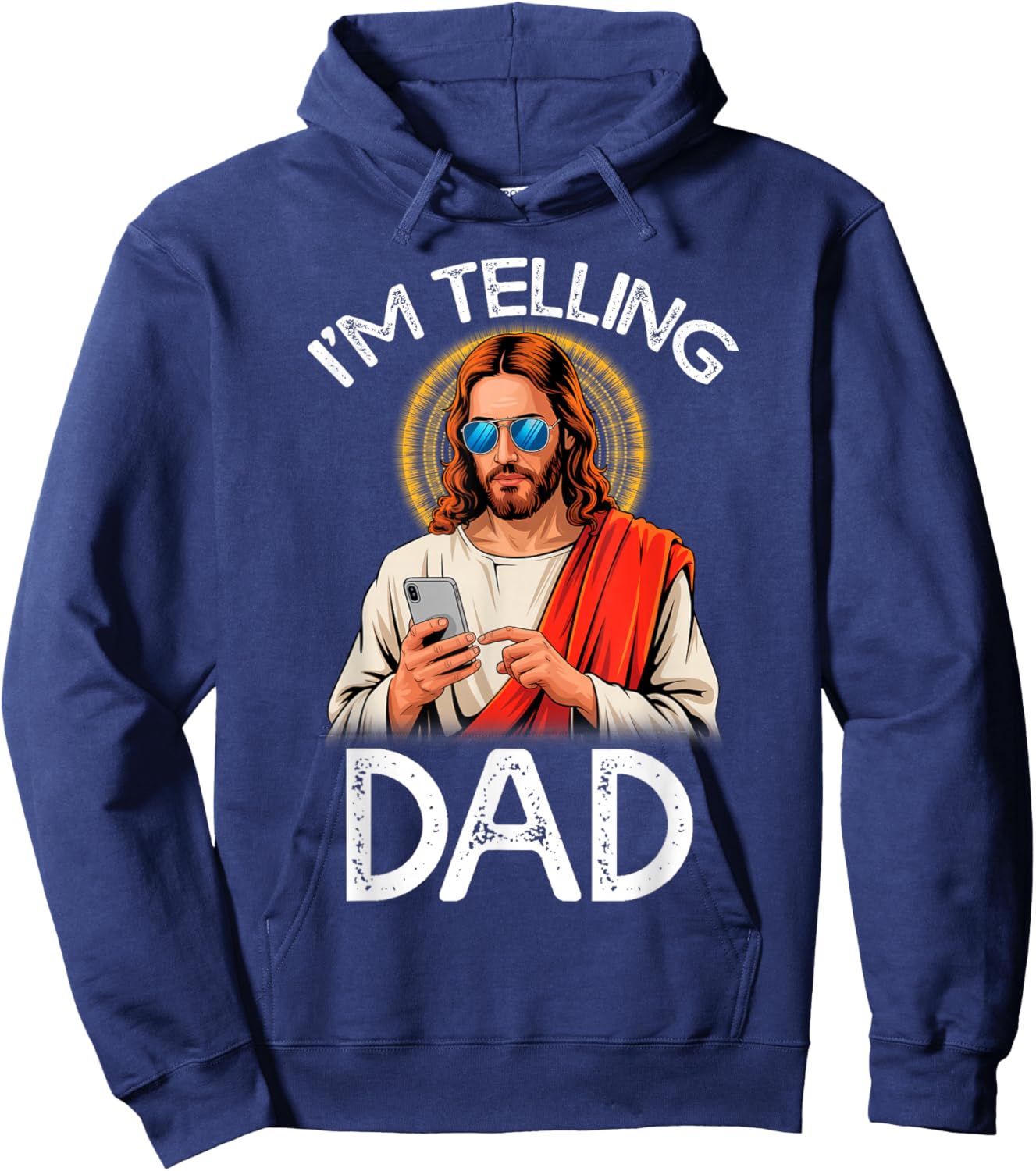 I'm Telling Dad Funny Jesus Saying Religious Christian Humor Hoodie - Hoodie | Navy