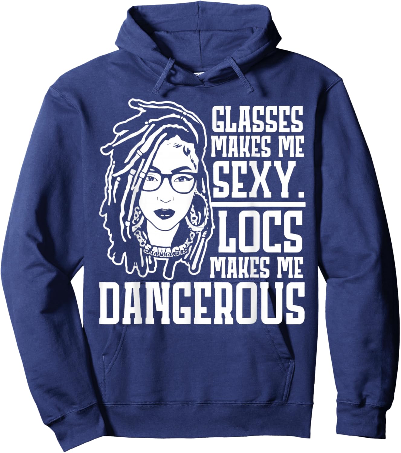 Glasses Make Me Sexy Locs Make Me Dangerous Hoodie - Hoodie | Navy
