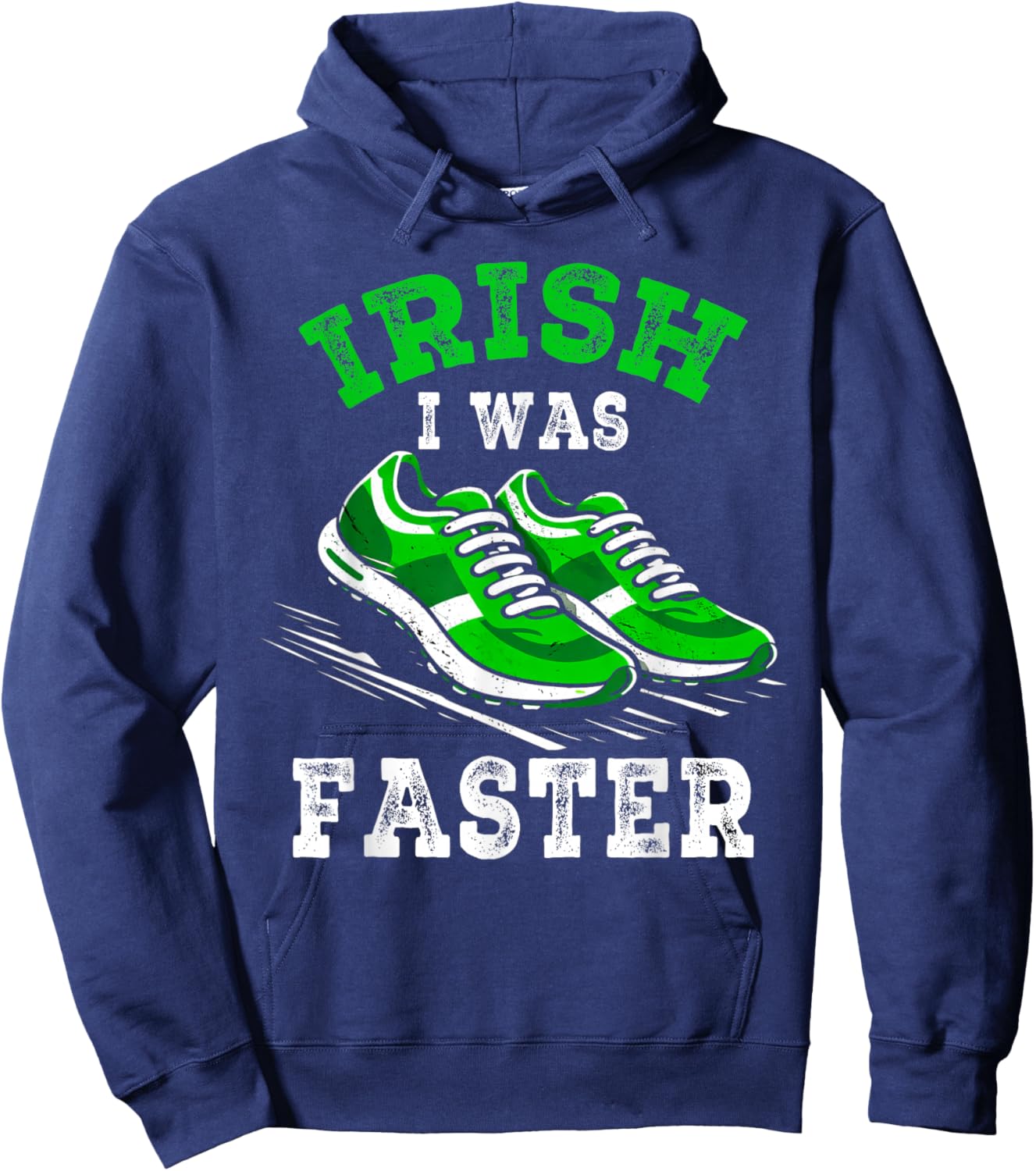 Funny Irish I was Faster St Patricks Day Running Shamrock Hoodie - Hoodie | Navy