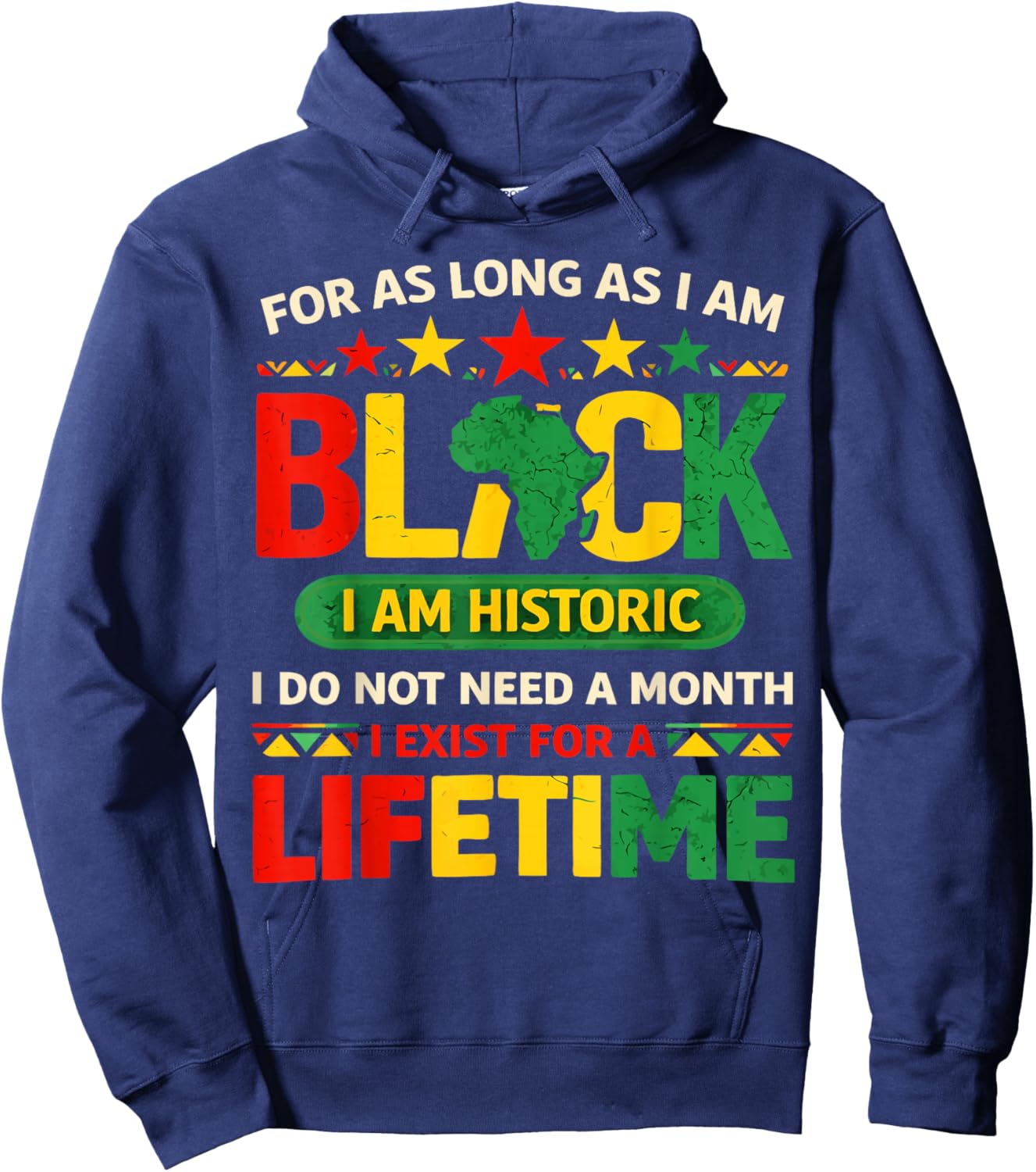 Black History Month for as Long as I am Black I am Historic Hoodie - Hoodie | Navy