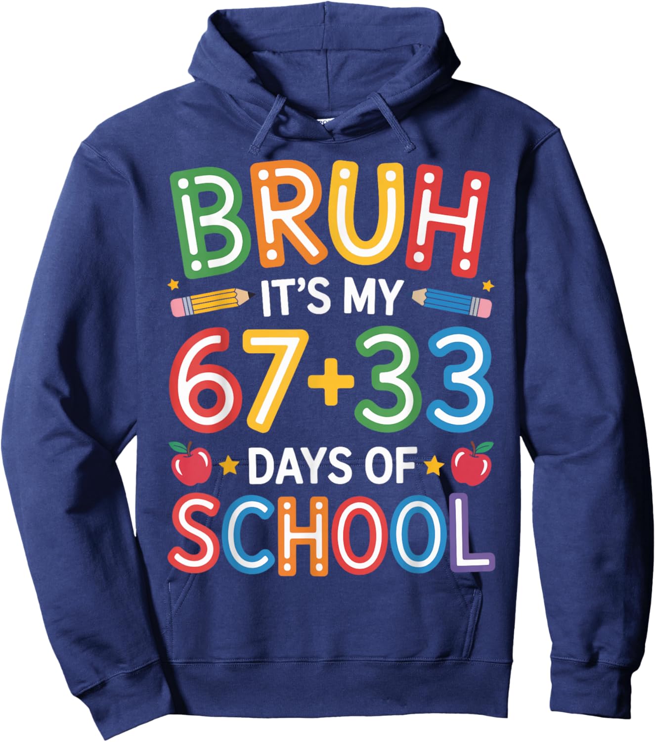 Bruh Its My 67 33 Days of School Funny Kids 100th Day Hoodie - Hoodie | Navy