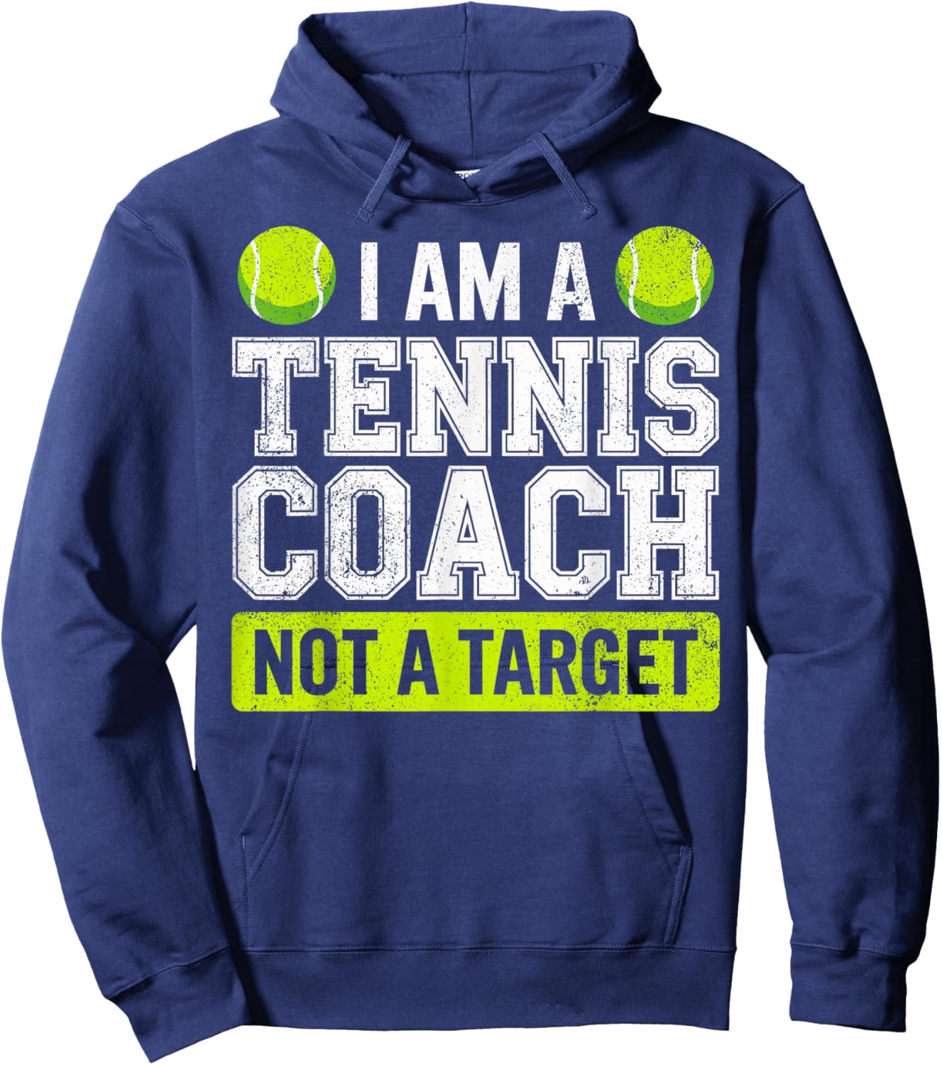 I'm a Tennis Coach Not a Target Funny Joke Tennis Player Hoodie - Hoodie | Navy