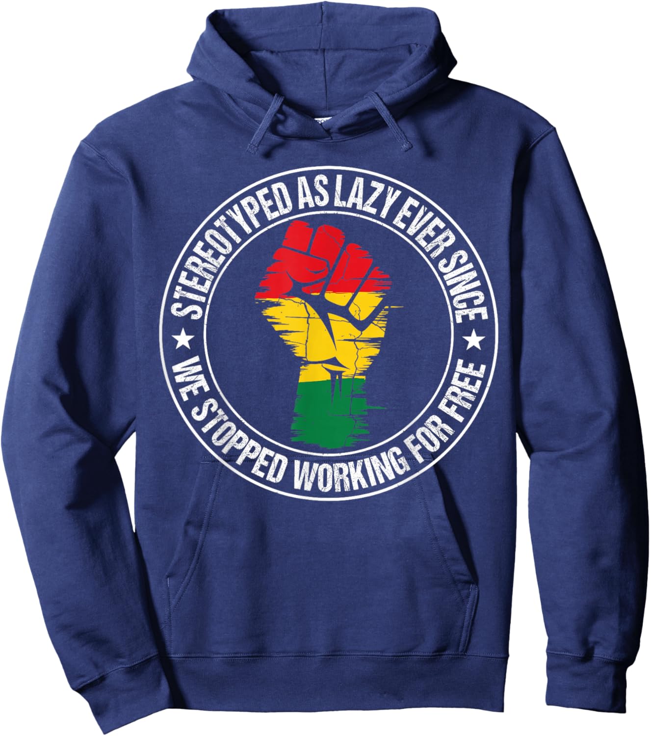 Stereotyped As Lazy Ever Since We Stopped Working for Free Hoodie - Hoodie | Navy