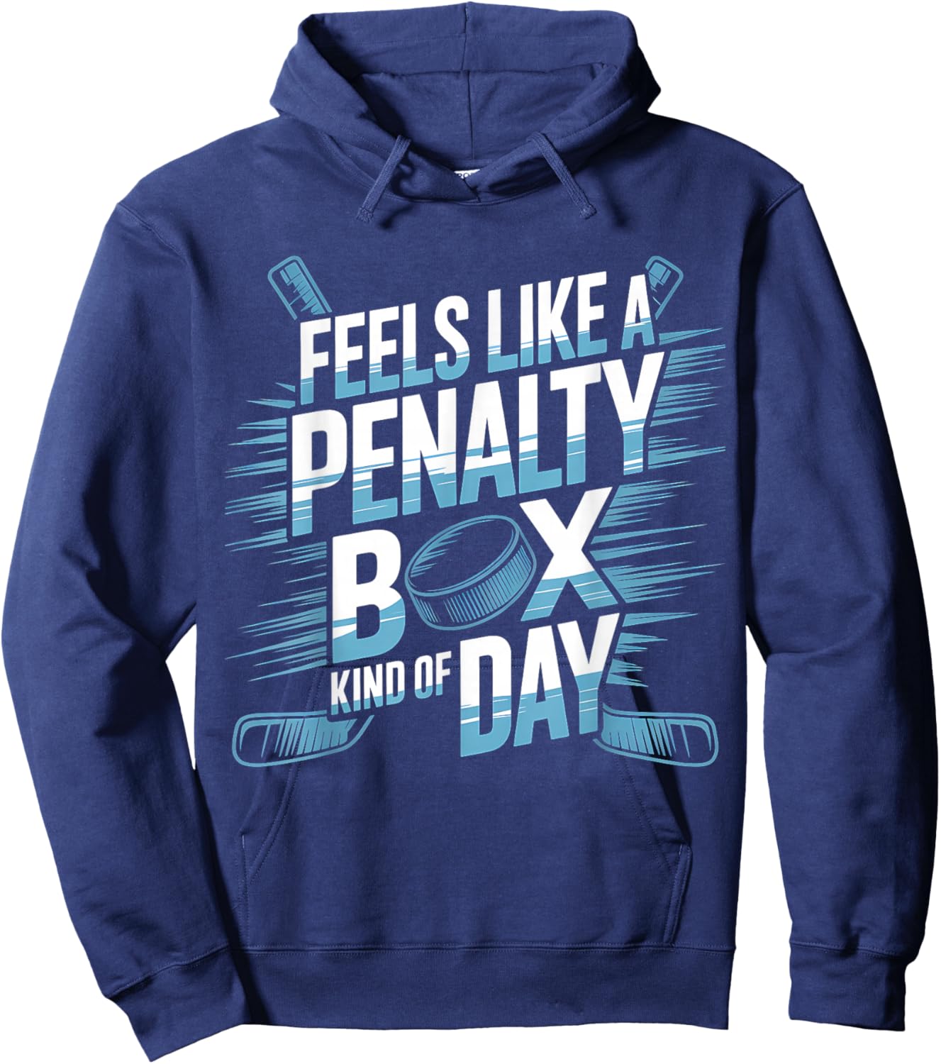 Feels Like A Penalty Box Kind of Day Funny Hockey Hoodie - Hoodie | Navy
