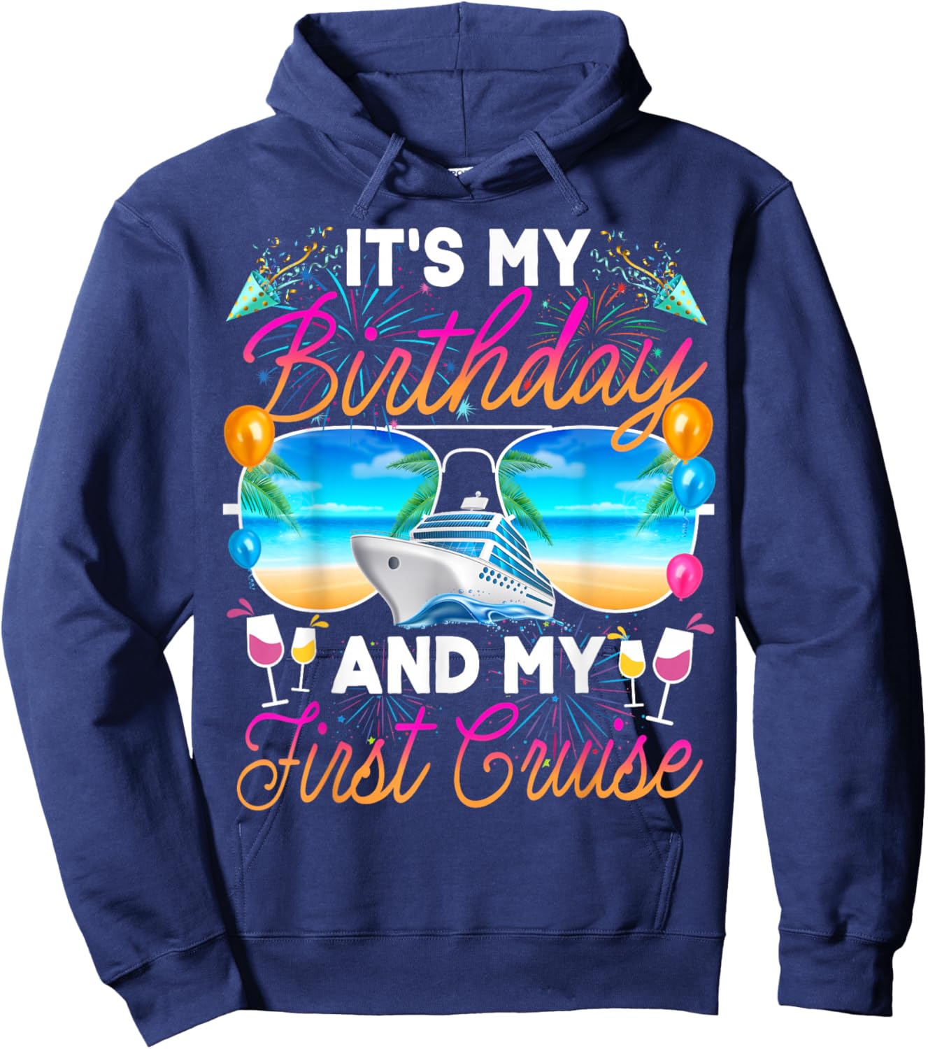 It's My Birthday and My First Cruise Birthday Celebration Hoodie - Hoodie | Navy