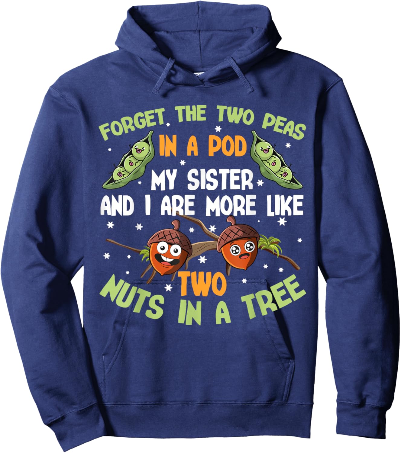 Forget The Two Peas in a Pod My Sisters and I Siblings Jokes Hoodie - Hoodie | Navy