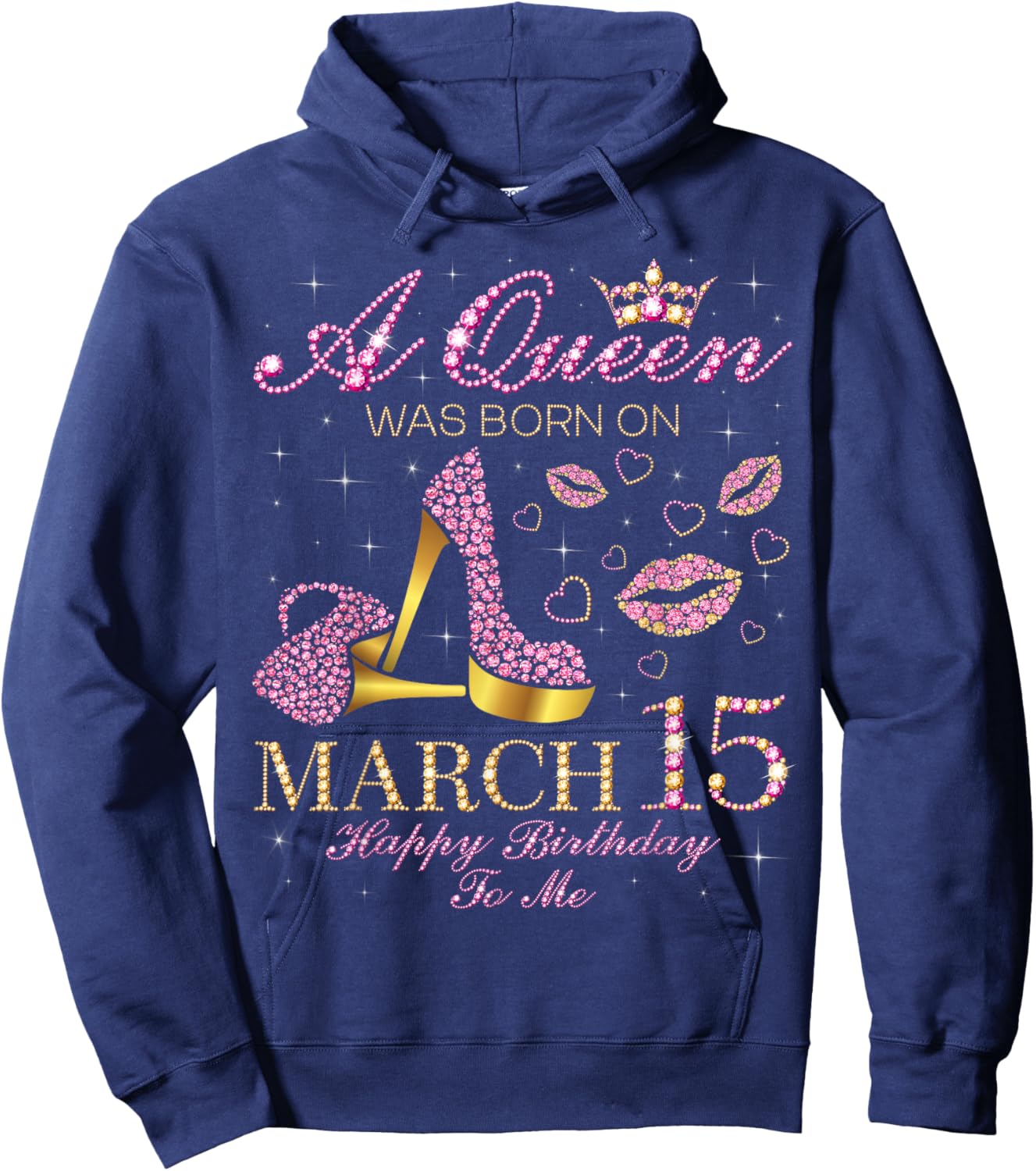 A Queen was Born on March 15 Happy Birthday to Me Gift Hoodie - Hoodie | Navy