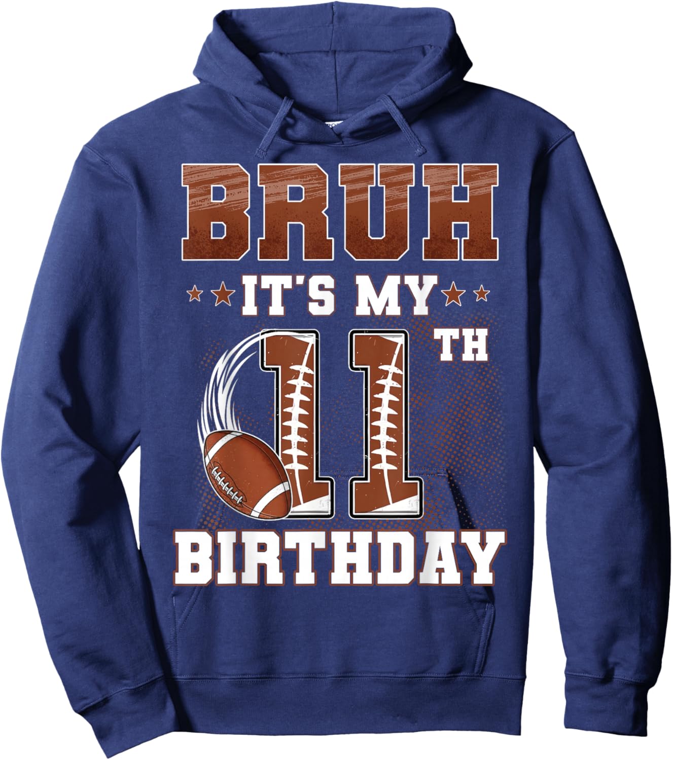 Bruh It's My 11th Birthday Boy Football Theme 11 Year Old Hoodie - Hoodie | Navy