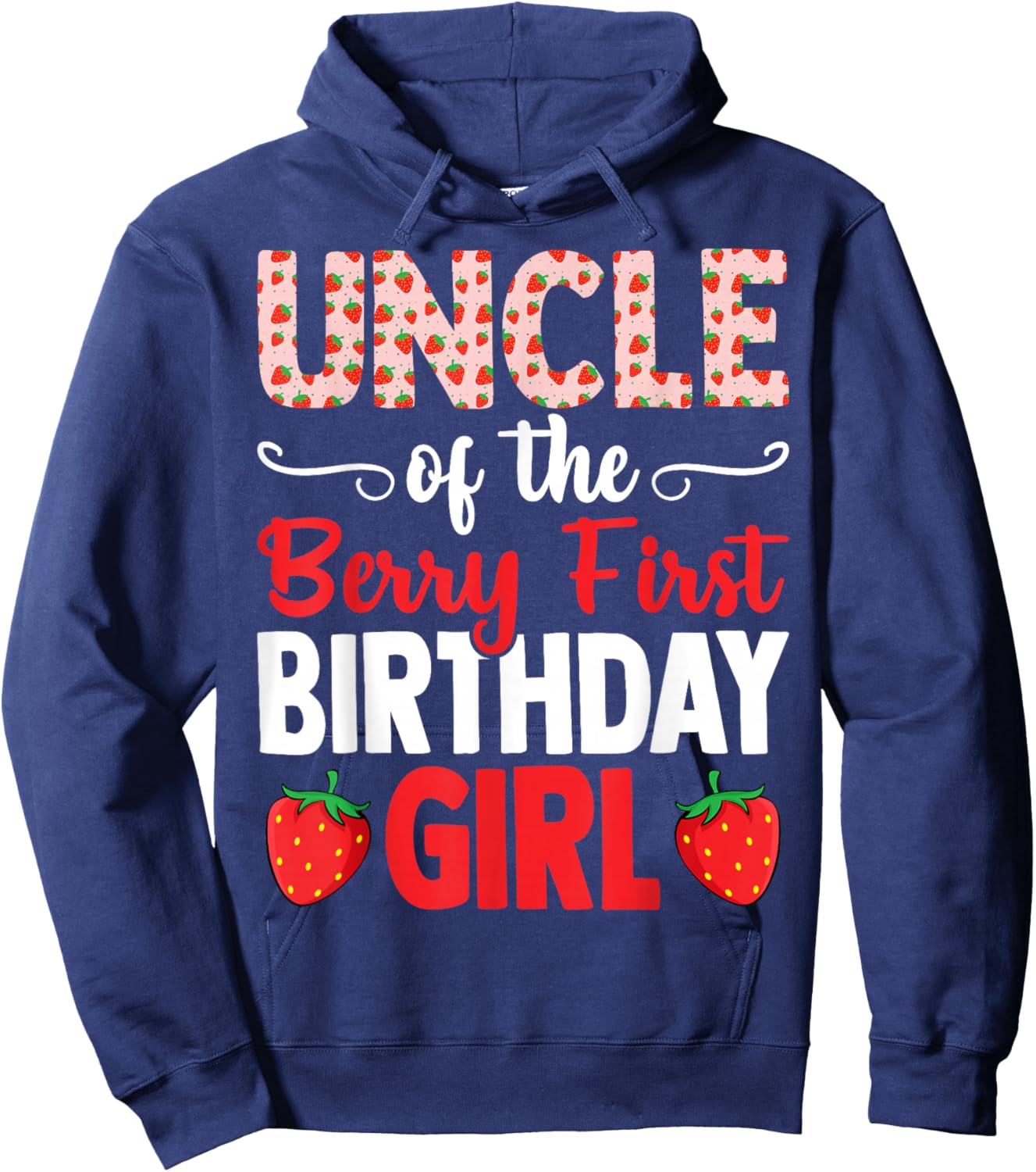 Uncle Berry First Birthday Girl Cute Strawberry Hoodie - Hoodie | Navy
