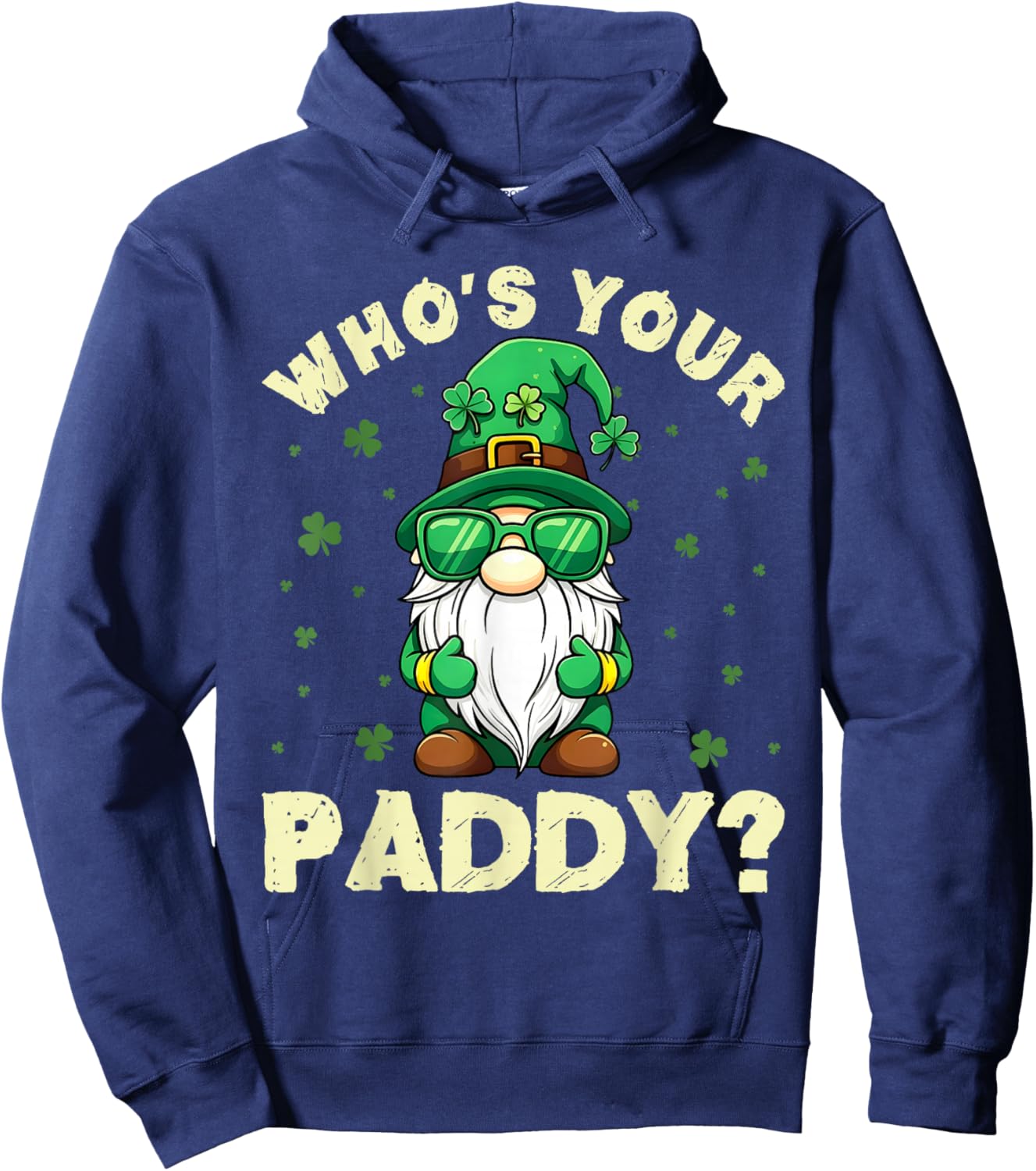 Funny Gnome Who’s Your Paddy St Patrick’s Day Men Women Kids Hoodie - Hoodie | Navy