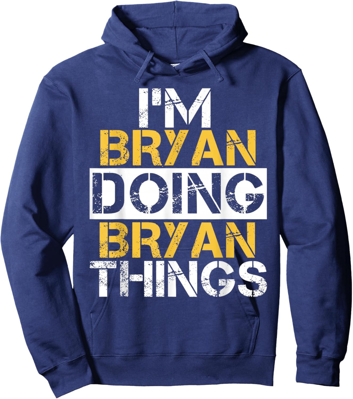 I'm Bryan Doing Bryan Things Name Bryan Hoodie - Hoodie | Navy