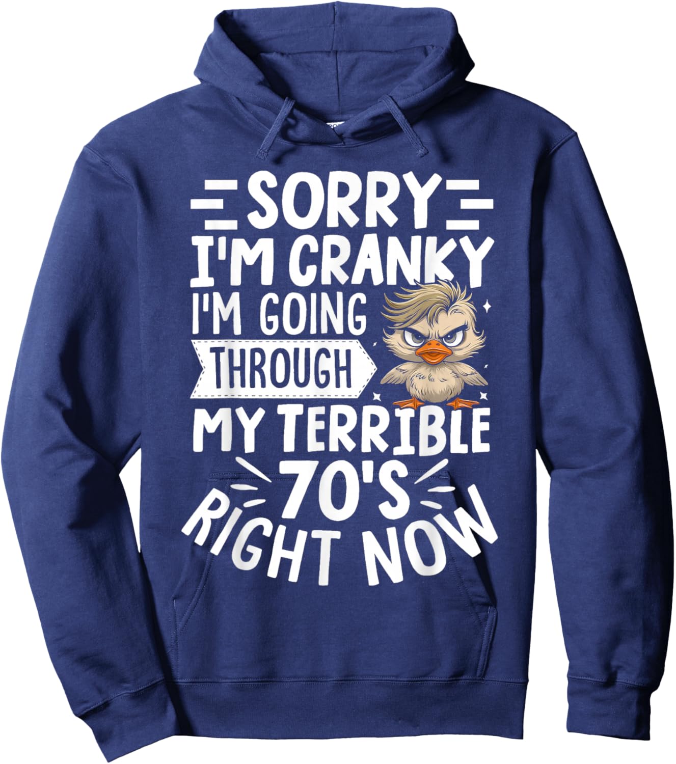 Sorry I'm Cranky I'm Going Through My Terrible 70'st Hoodie - Hoodie | Navy