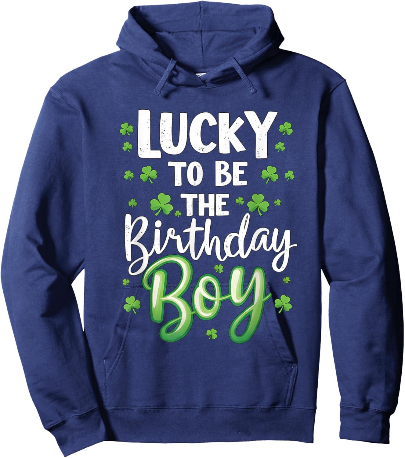 Lucky to be The Birthday Boy St Patricks Day Shamrock Men Hoodie - Hoodie | Navy