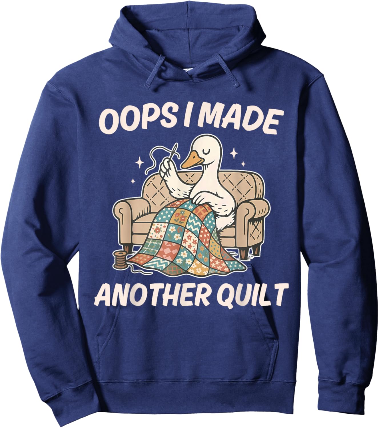 Oops I Made Another Quilt Funny Goose Design Hoodie - Hoodie | Navy