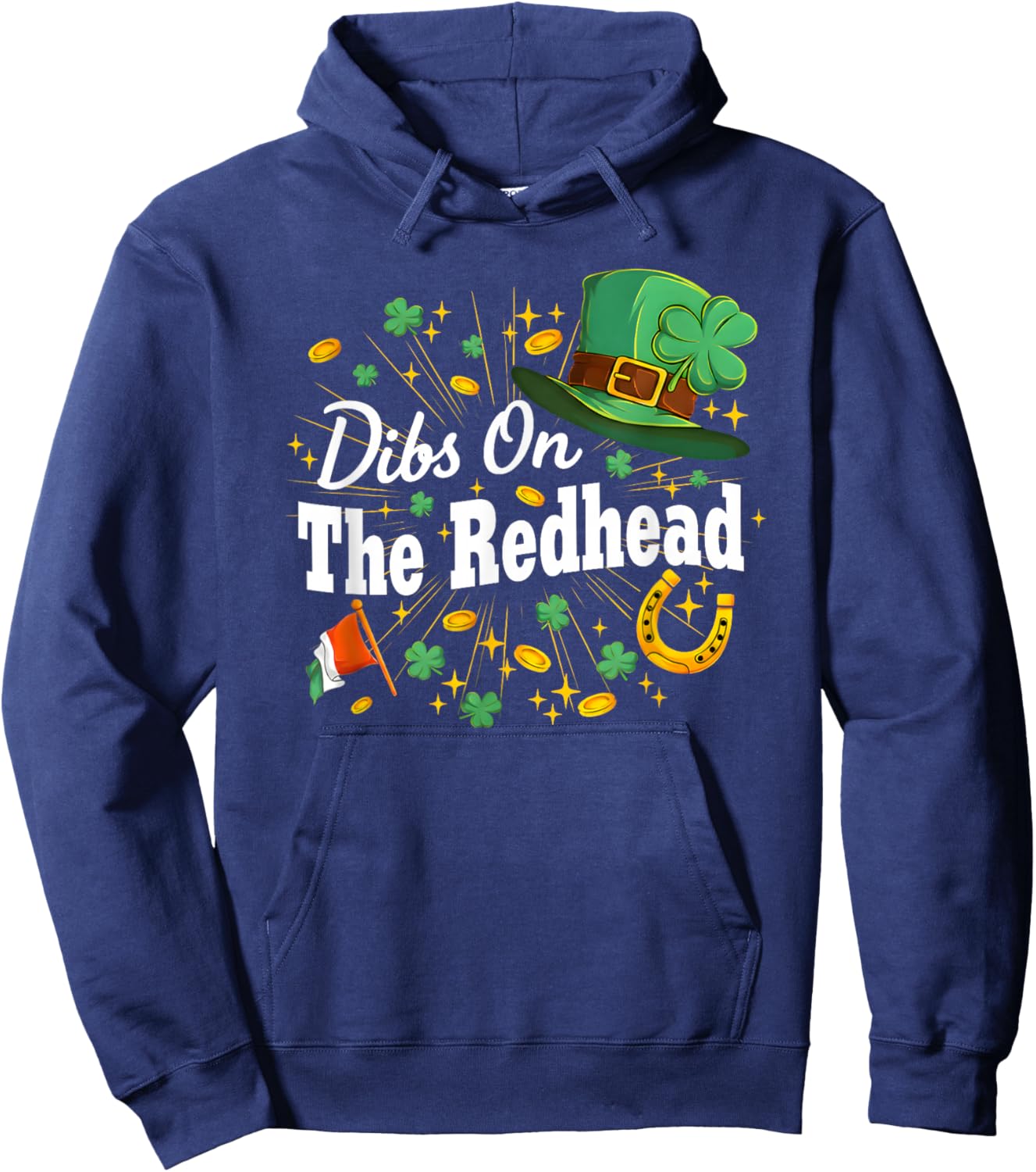 Funny Irish St Patricks Day Shamrock Dibs On The Redhead Hoodie - Hoodie | Navy
