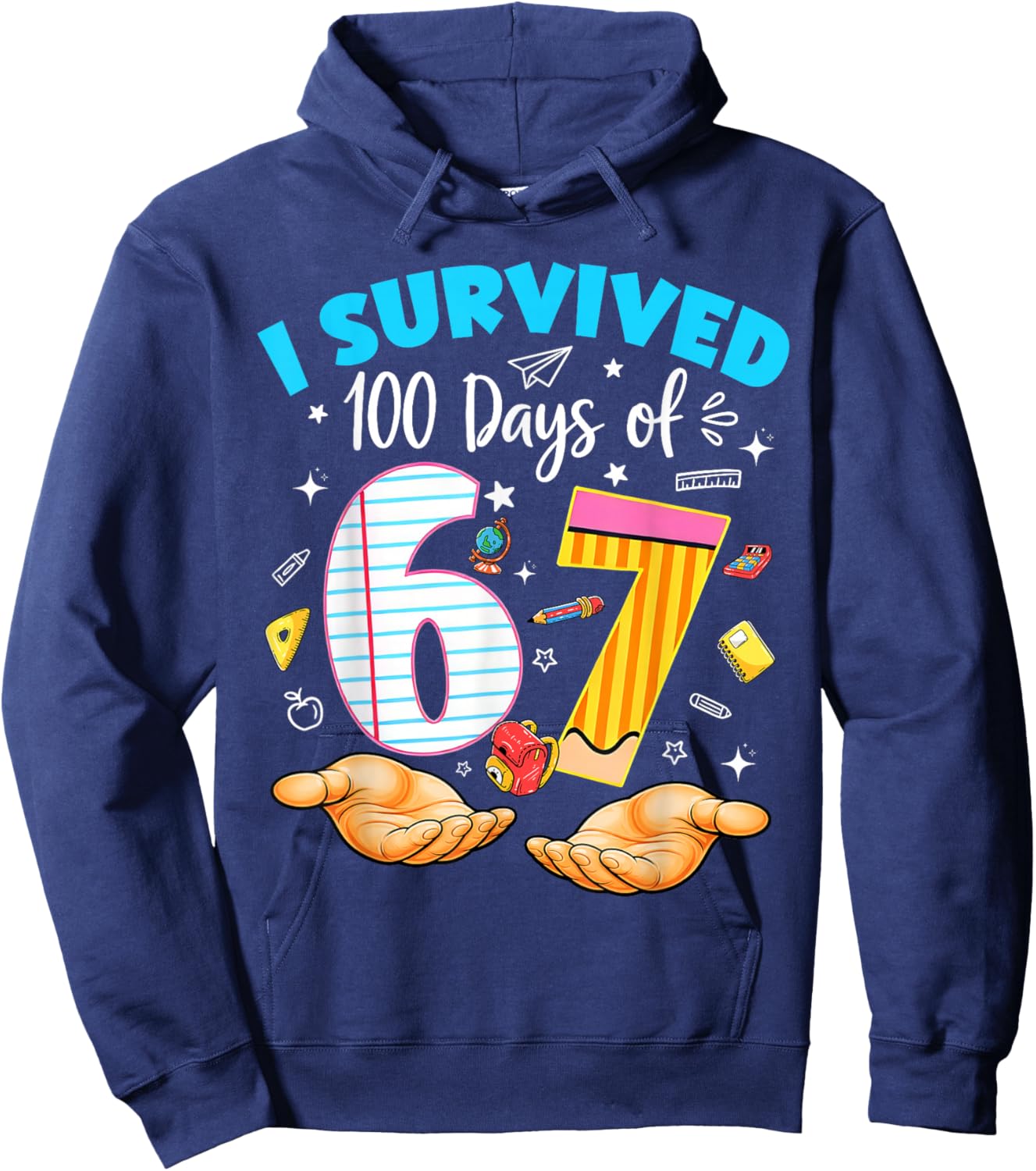 I Survived 100 Days of 67 100th Day School Teacher Student Hoodie - Hoodie | Navy
