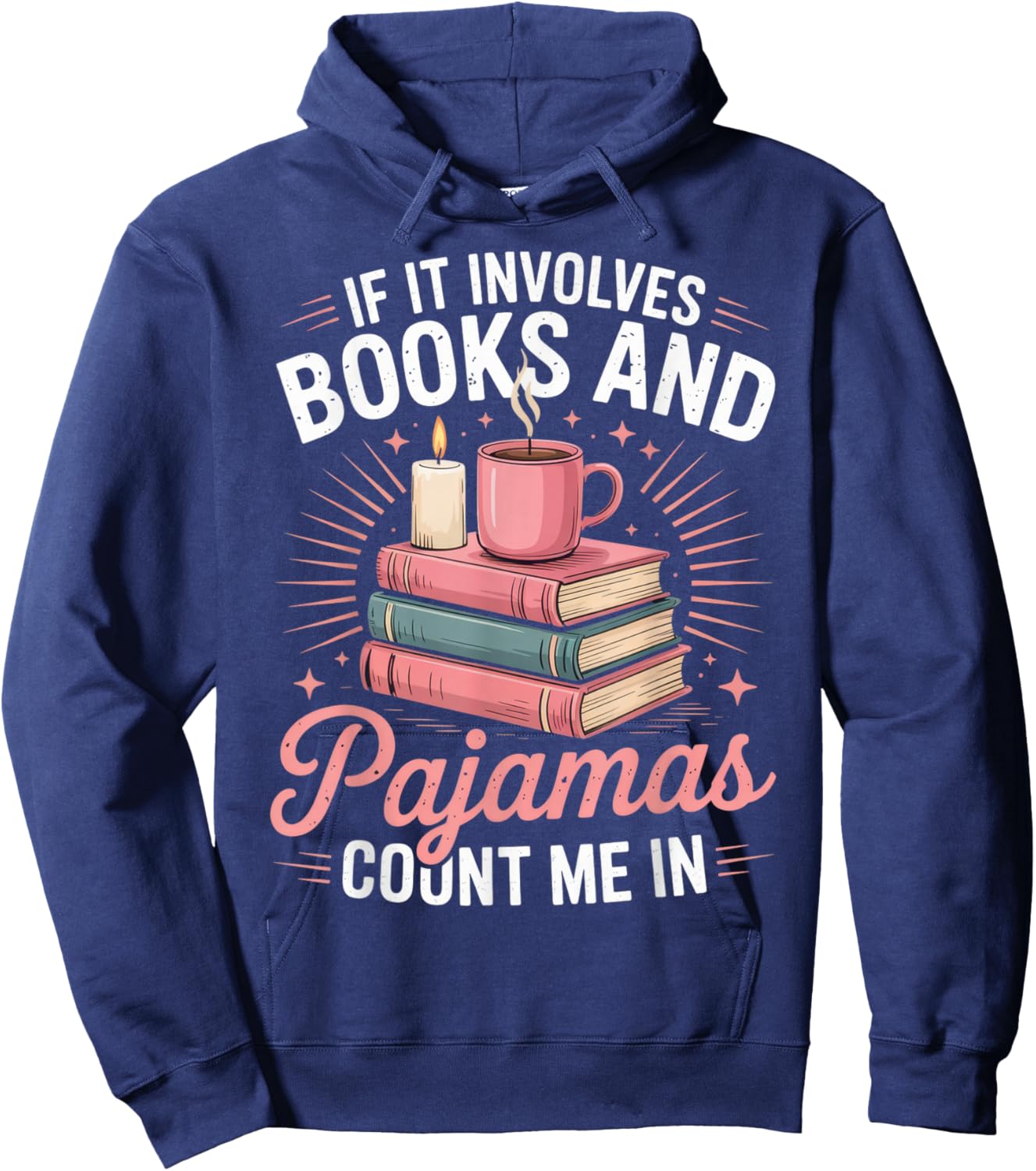 If It Involves Books and Pajamas Count Me in Book Lover Cozy Hoodie - Hoodie | Navy