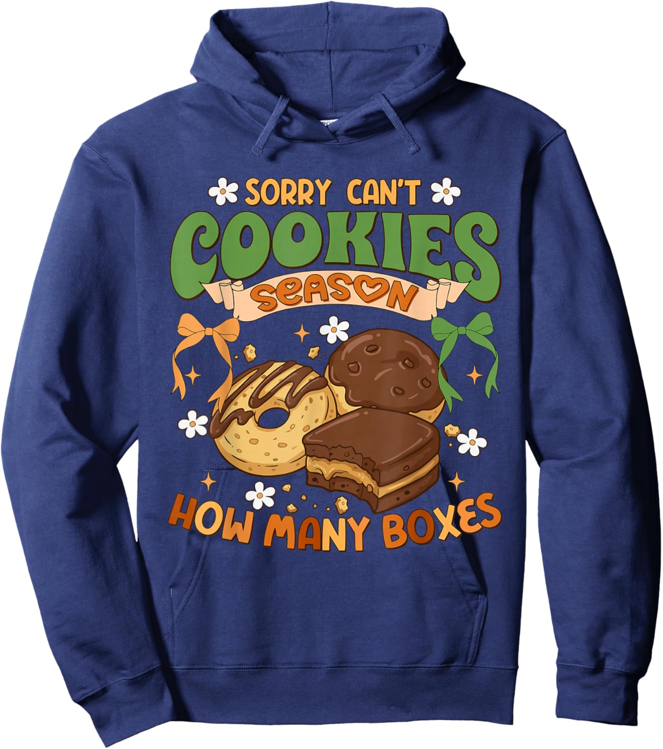 Sorry Can't Cookie Season How Many Boxes Cookie Dealer Scout Hoodie - Hoodie | Navy