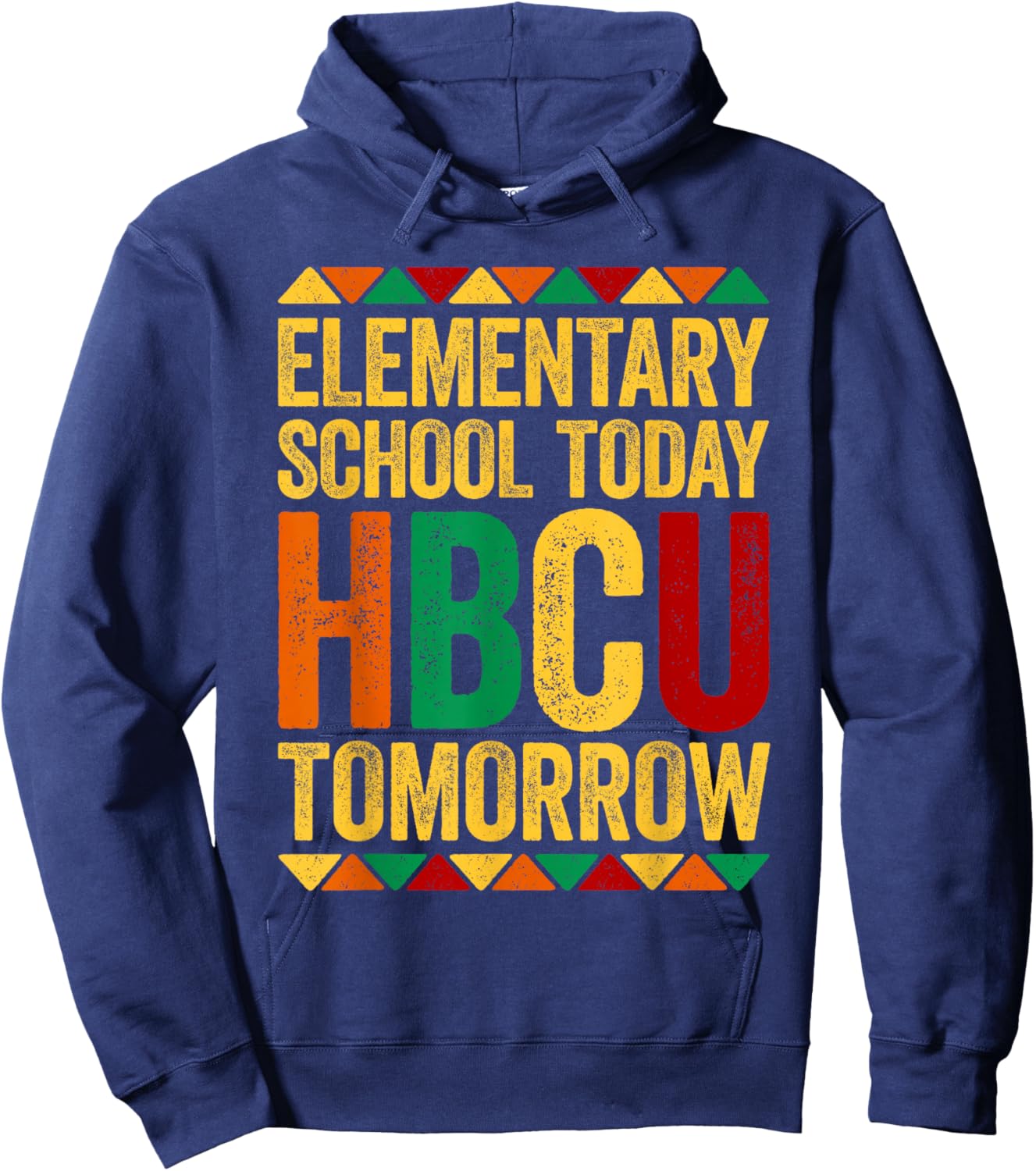 Elementary School Today HBCU Tomorrow Shirt Black History Hoodie - Hoodie | Navy