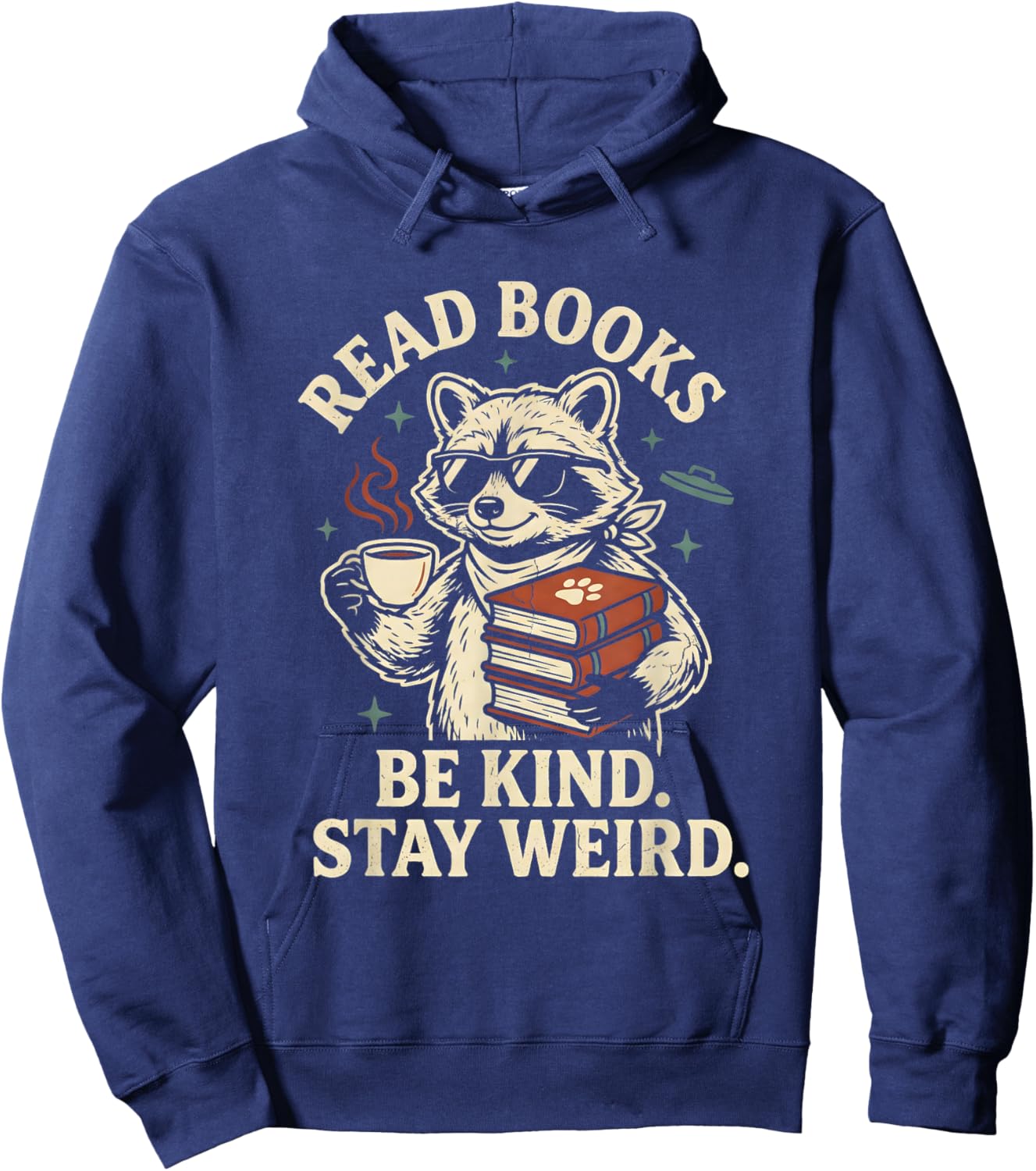 Read Books Be Kind Stay Weird Raccoon Coffee Lover Reading Hoodie - Hoodie | Navy