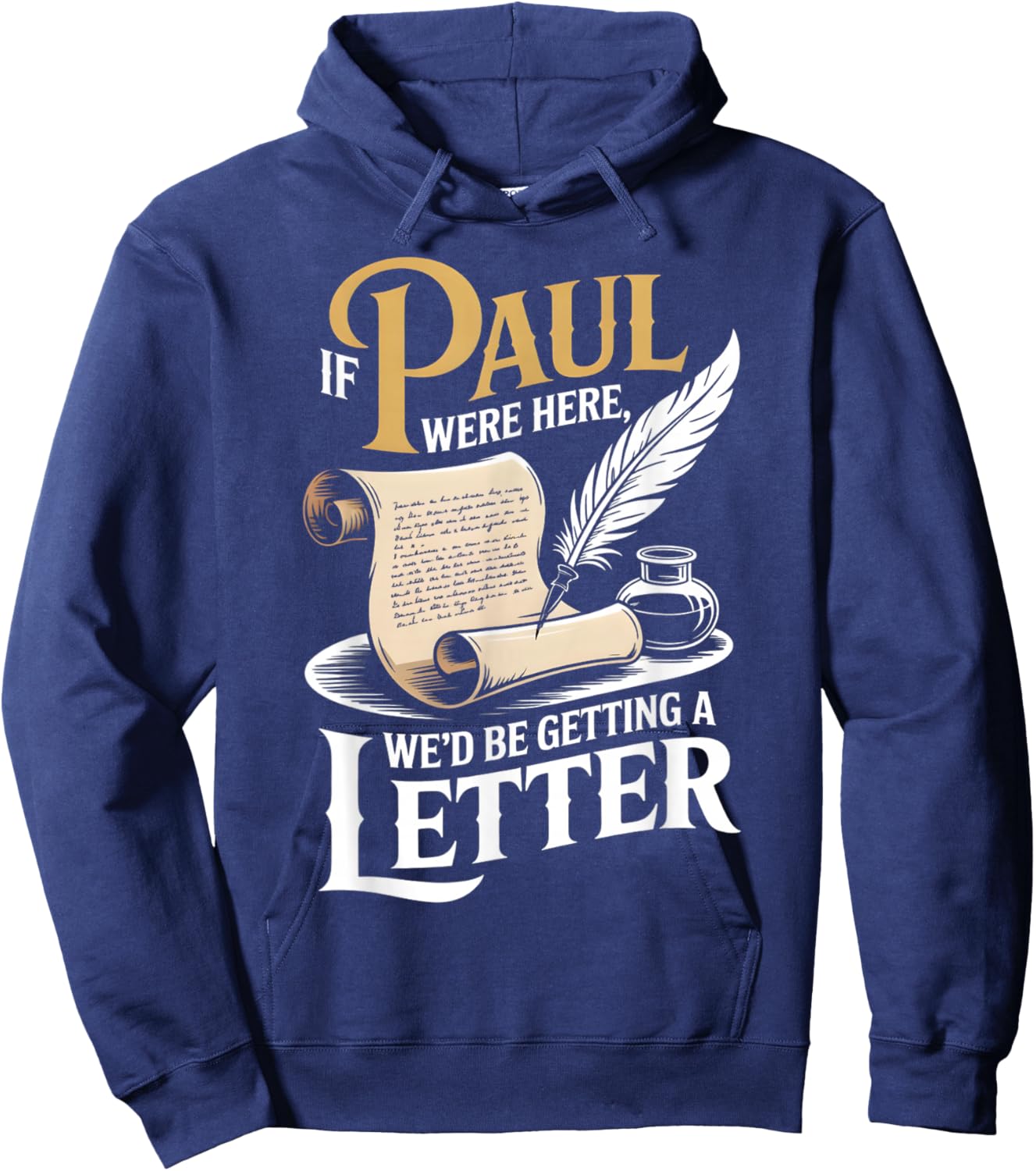 If Paul were Here We'd Be Getting A Letter Funny Christian Hoodie - Hoodie | Navy