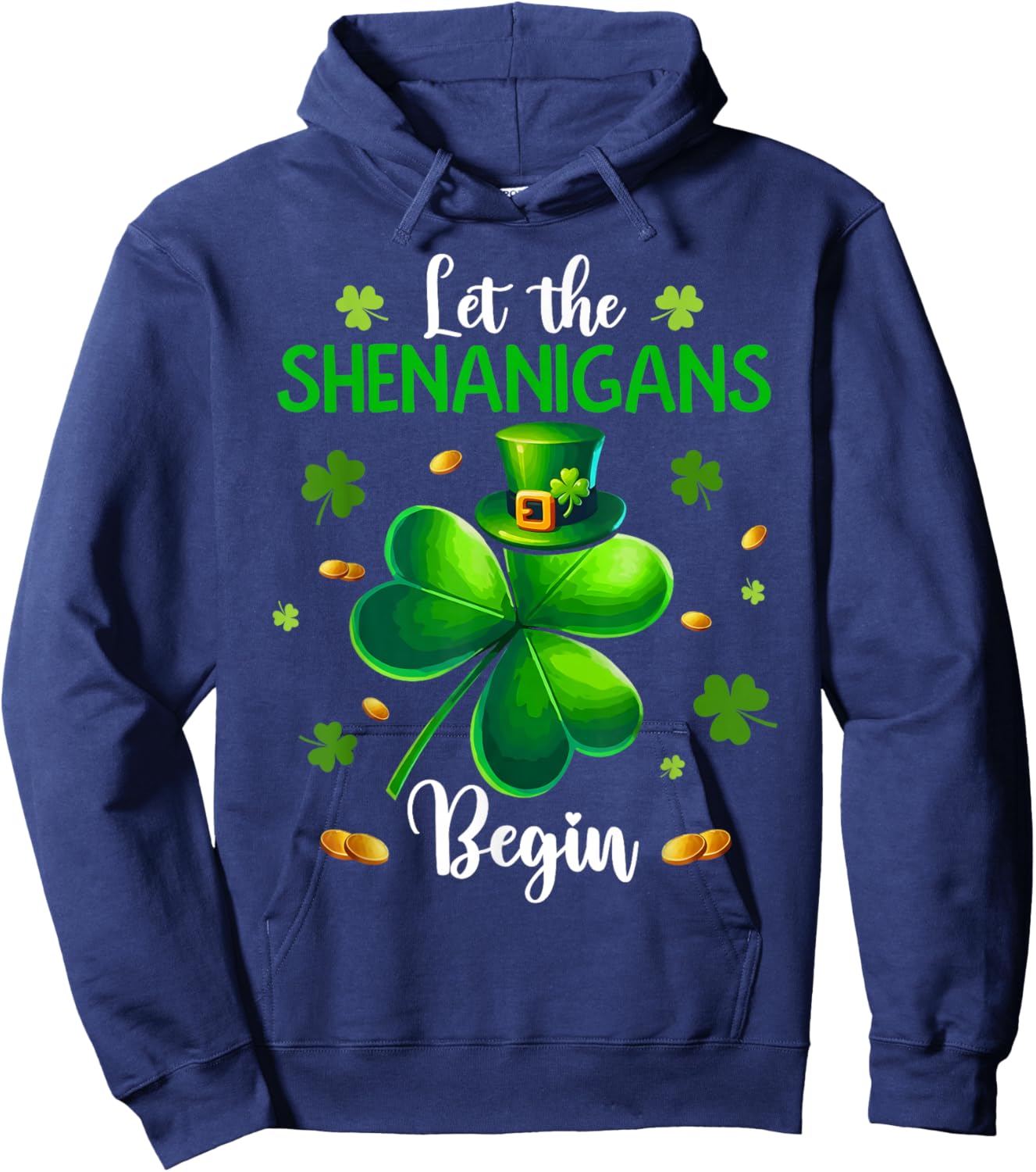 St Patricks Day Let The Shenanigans Begin Shamrock Hoodie - Hoodie | Navy