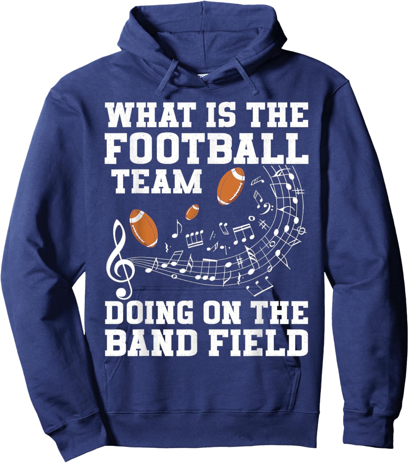 What is The Football Team On The Band Field Funny Quote Hoodie - Hoodie | Navy