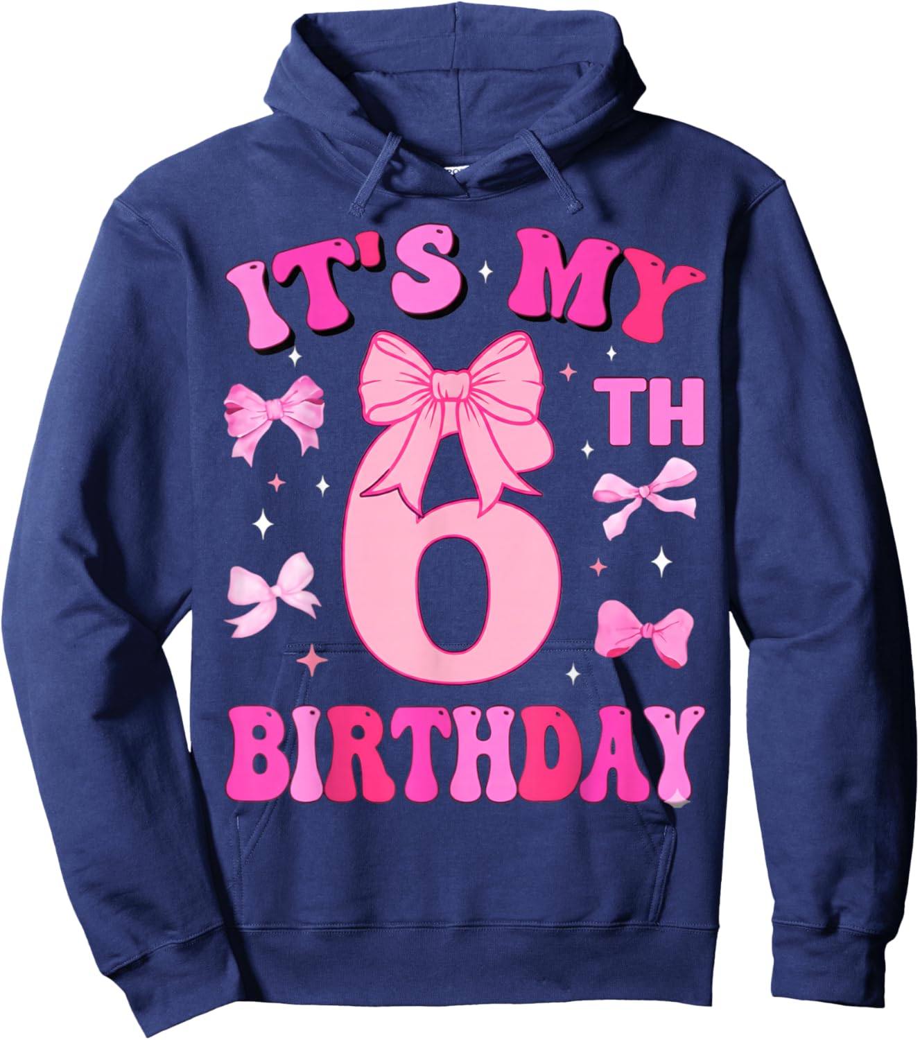 6th Birthday Girls Six Years Old It's My Six Bday Hoodie - Hoodie | Navy