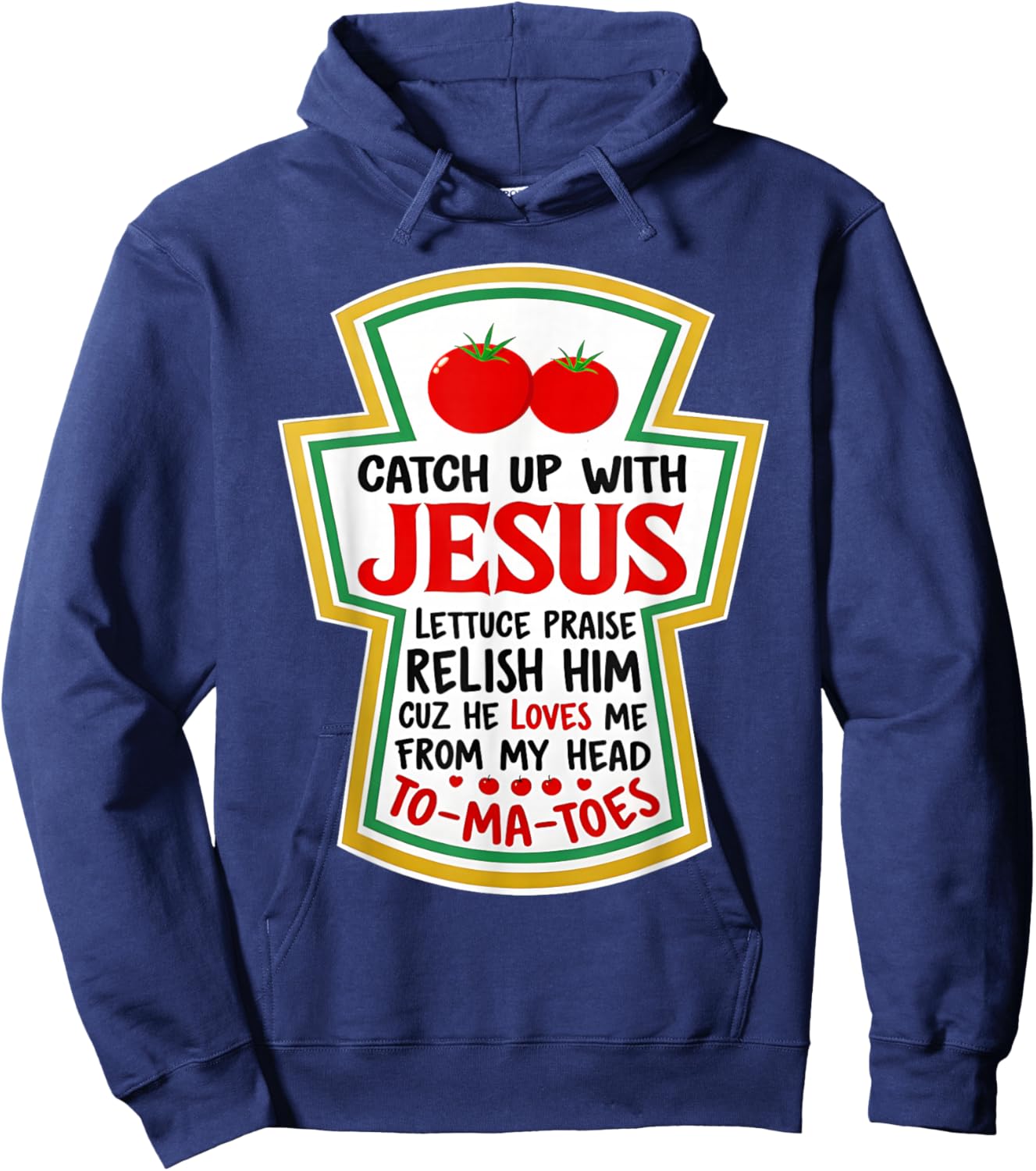 Christian Catch Up with Jesus Funny Catchup Tomato Hoodie - Hoodie | Navy