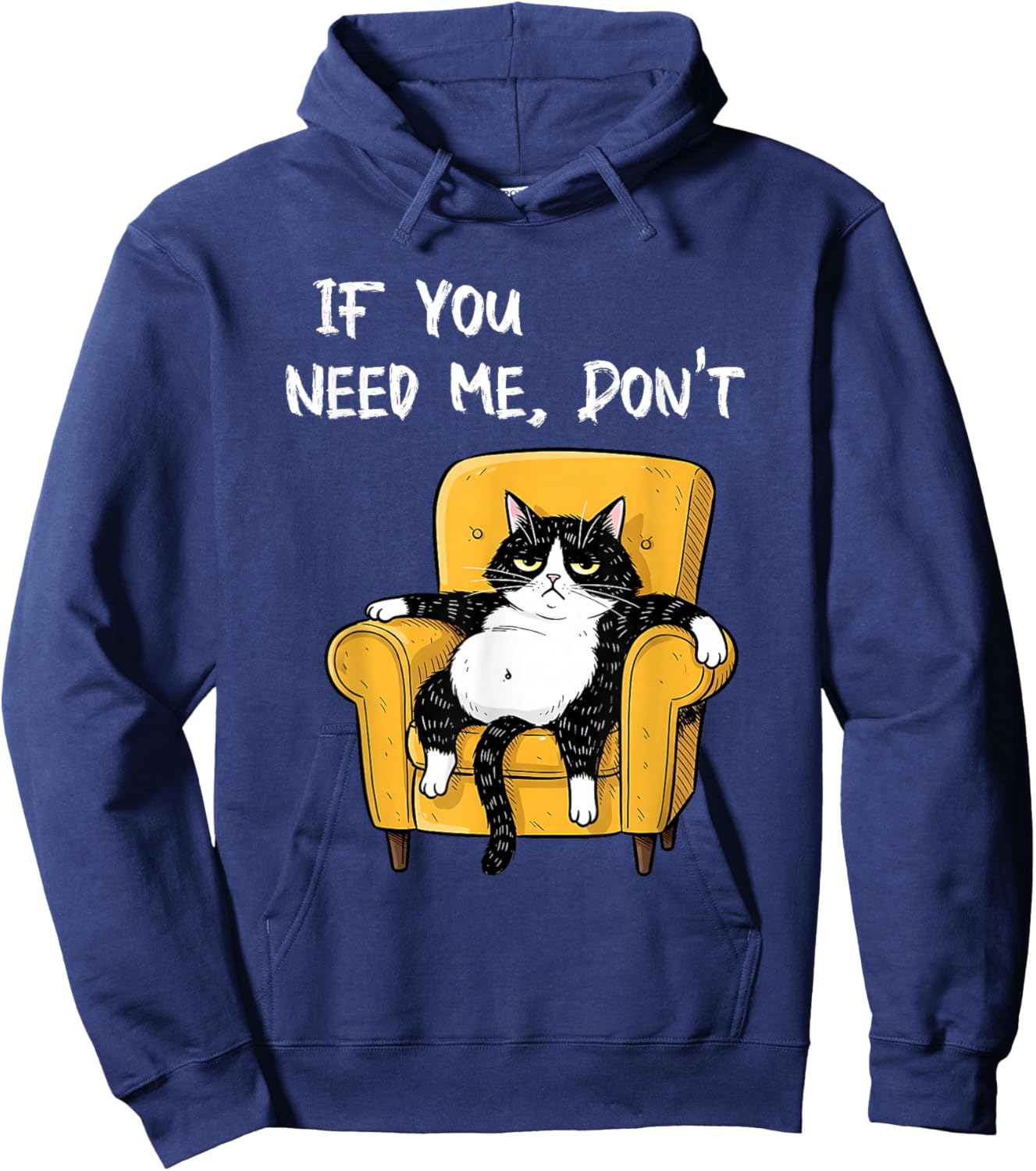 If You Need Me Don’t Funny Black Cat Sarcastic Humor Cats Hoodie - Hoodie | Navy