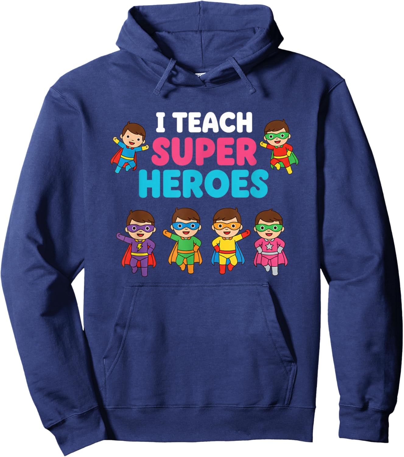 I Teach Super Heroes Teacher Superhero Cartoon Educator Hoodie - Hoodie | Navy