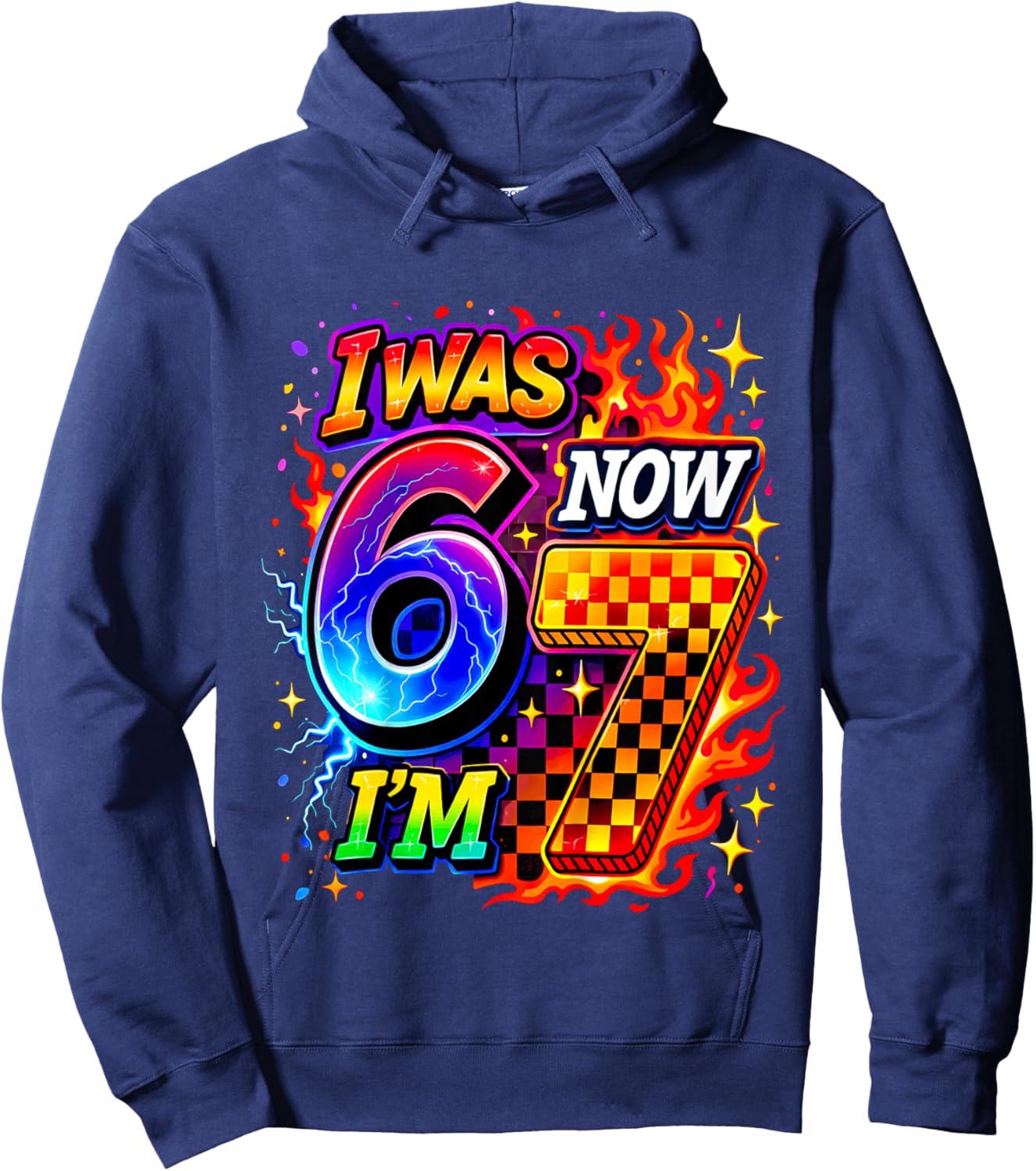 Funny 67 Birthday I was 6 Now I’m 7 Birthday Hoodie - Hoodie | Navy